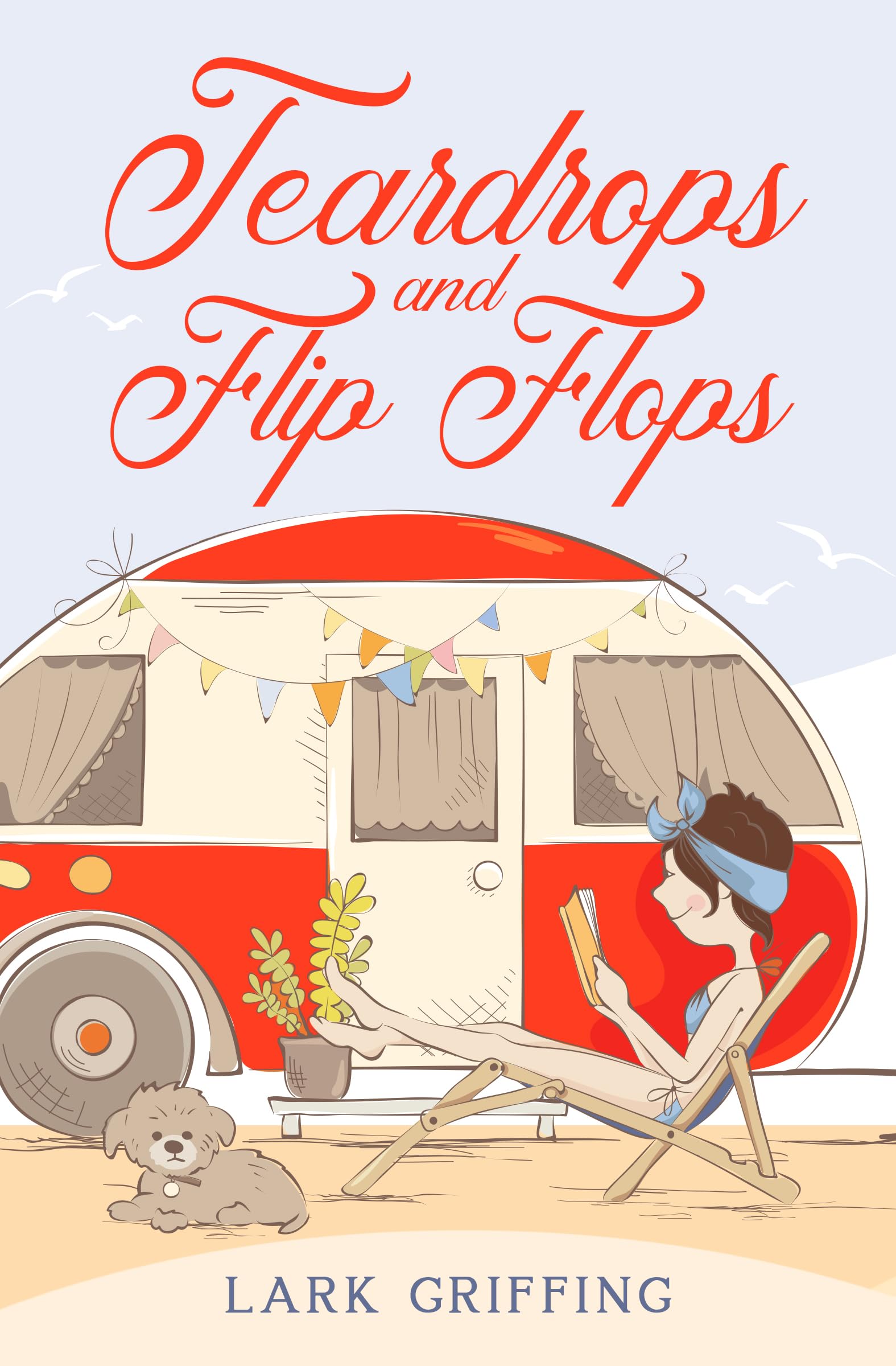 Teardrops and Flip Flops (A Gone to the Dogs Camper Romance Book 1)