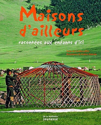 Maisons d'ailleurs: Racontées aux enfants d'ici