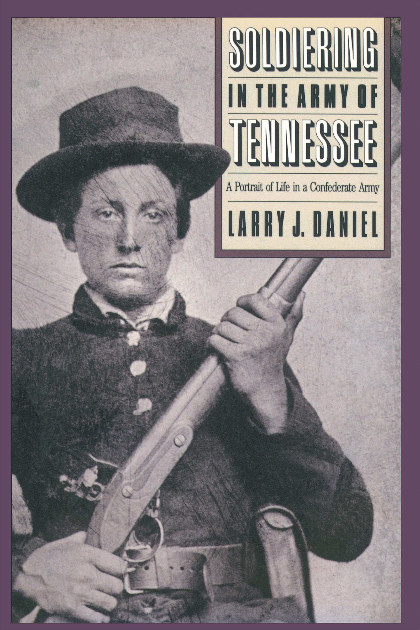 Soldiering in the Army of Tennessee: A Portrait of Life in a Confederate Army (Civil War America)