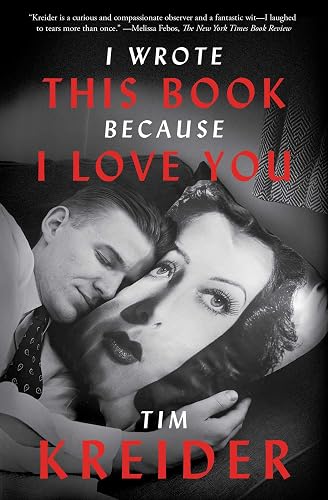 I Wrote This Book Because I Love You: Essays