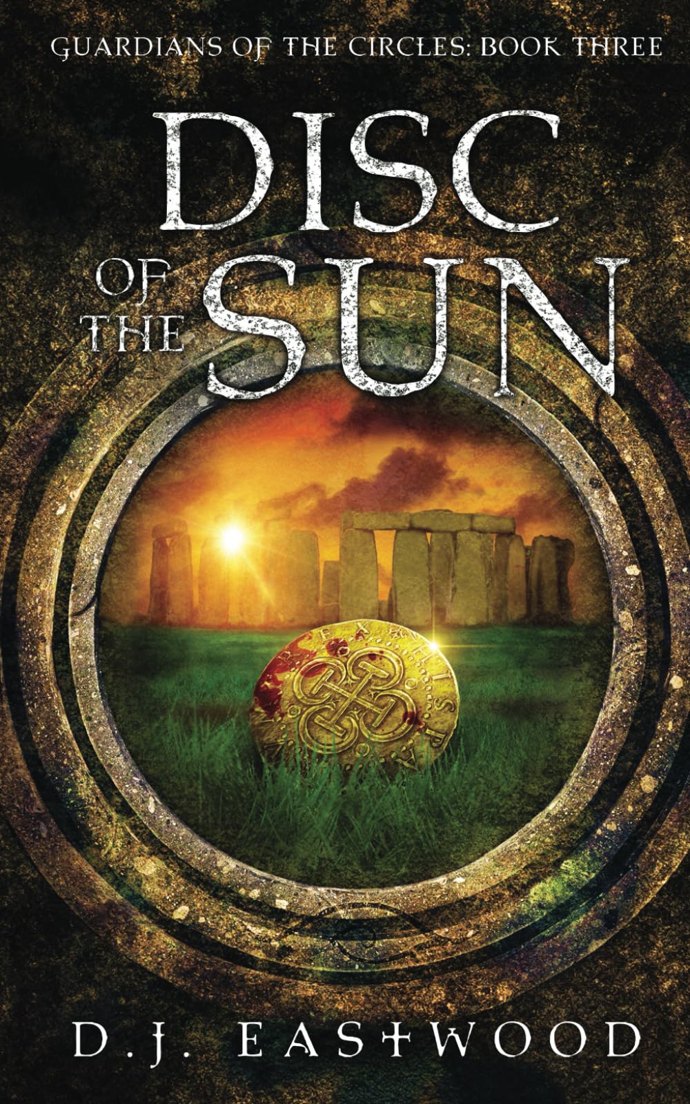 Disc of the Sun: Guardians of the Circles Book Three (Guardians of the Circles: Neolithic fantasy series.)
