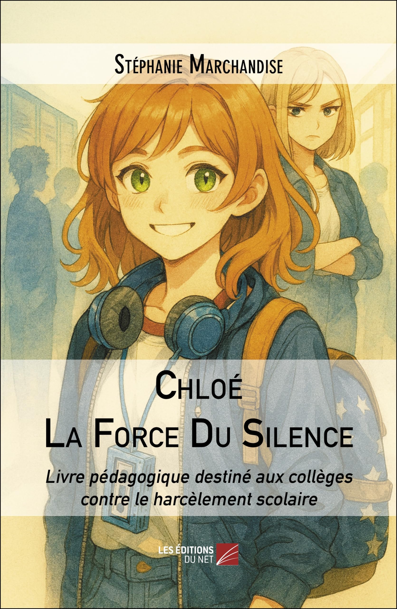 Chloé La Force Du Silence: Livre pédagogique destiné aux collèges contre le harcèlement scolaire