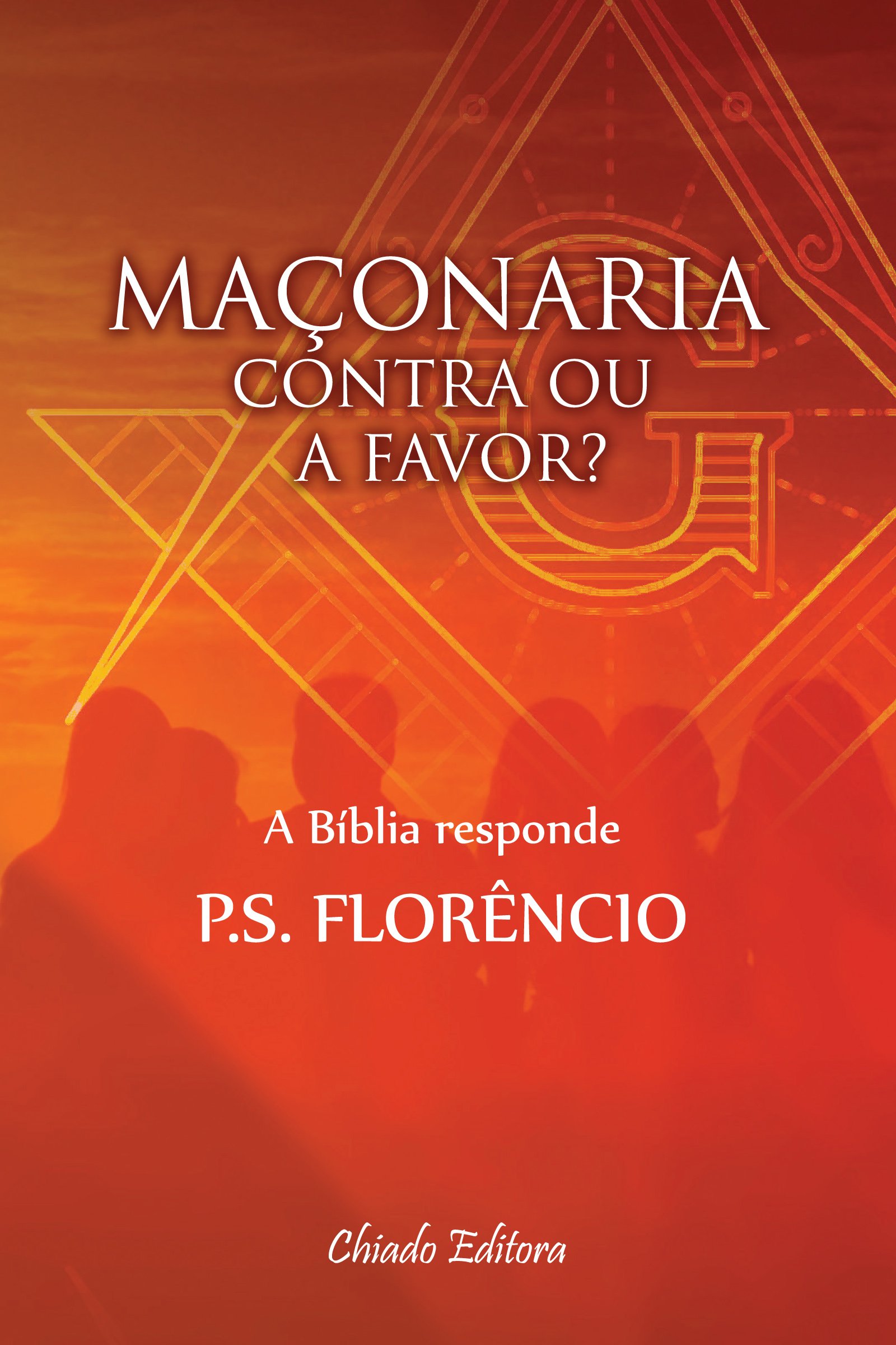 MAÇONARIA CONTRA OU A FAVOR? A Bíblia responde (Portuguese Edition)