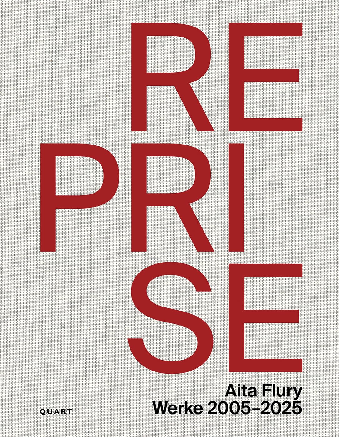 Reprise – Aita Flury: Werke 2005–2025 (Monograph)