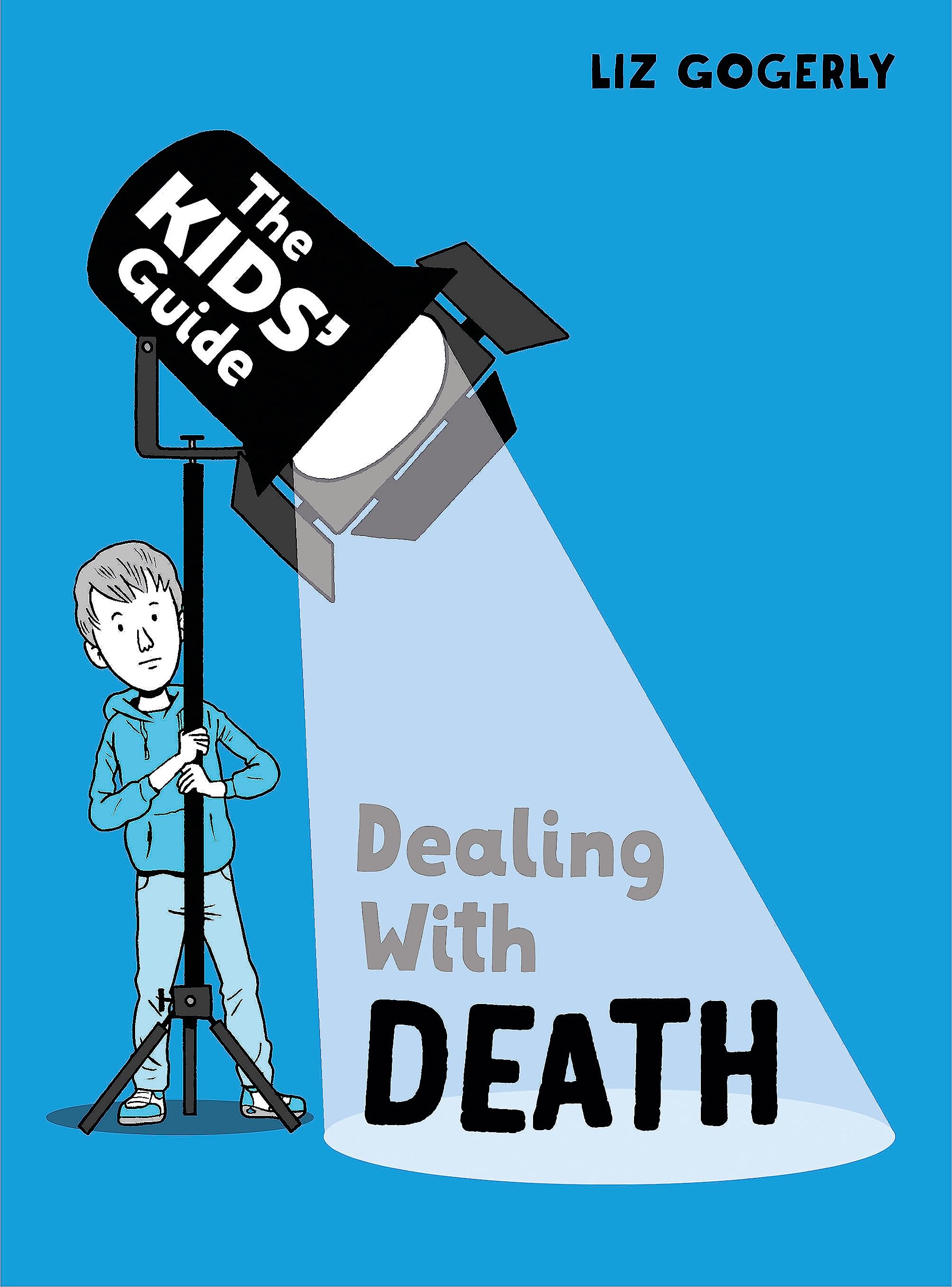 The Kids' Guide: Dealing with Death by Liz Gogerly (Paperback Book)