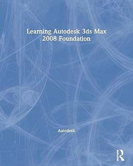 Learning Autodesk 3ds Max 2008 Foundation Official Autodesk Training Guide