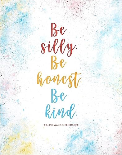Be Silly Be Honest Be Kind, 11x14 Unframed Art Print, Back to School Wall Artwork, Holiday Survival Tips, Motivational Quote, Inspiring Gift for
