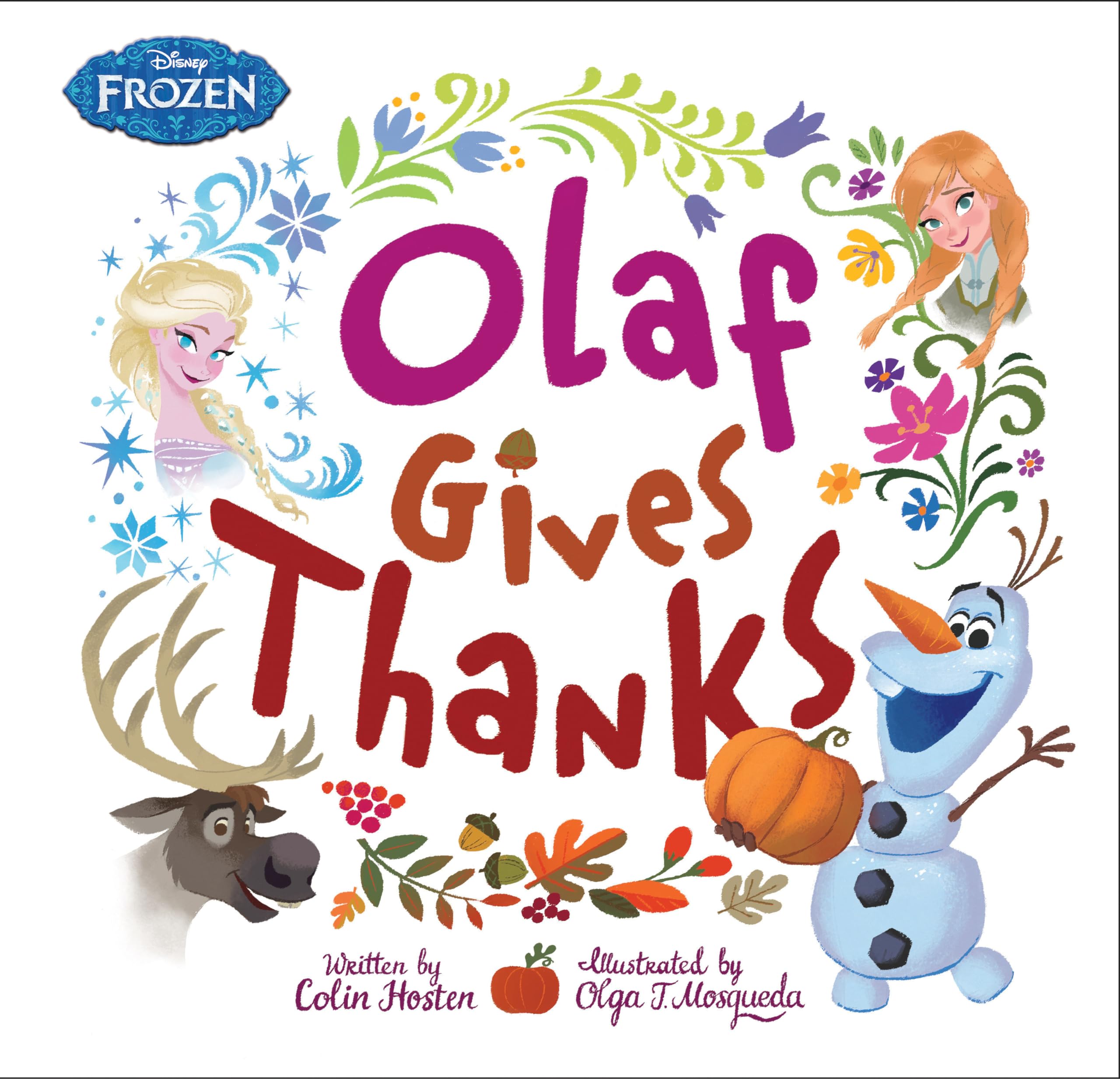 Frozen: Olaf Gives Thanks: Hosten, Colin, Mosqueda, Olga T