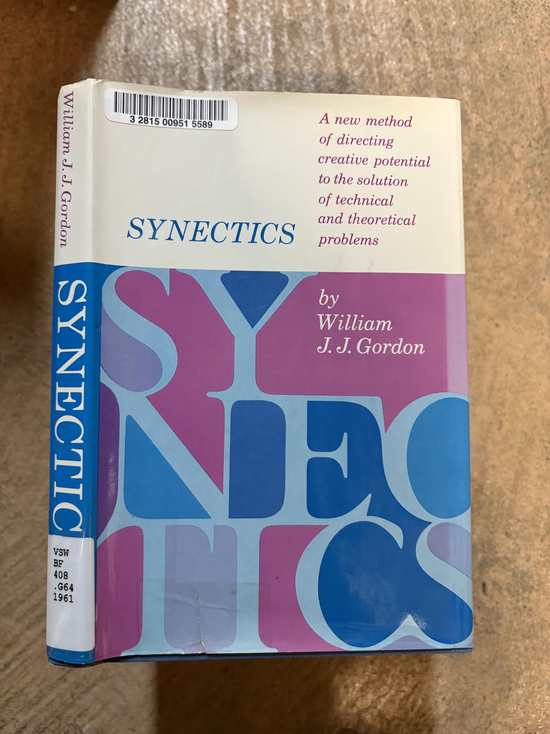 Synectics The Development Of Creative Capacity William J J Gordon 