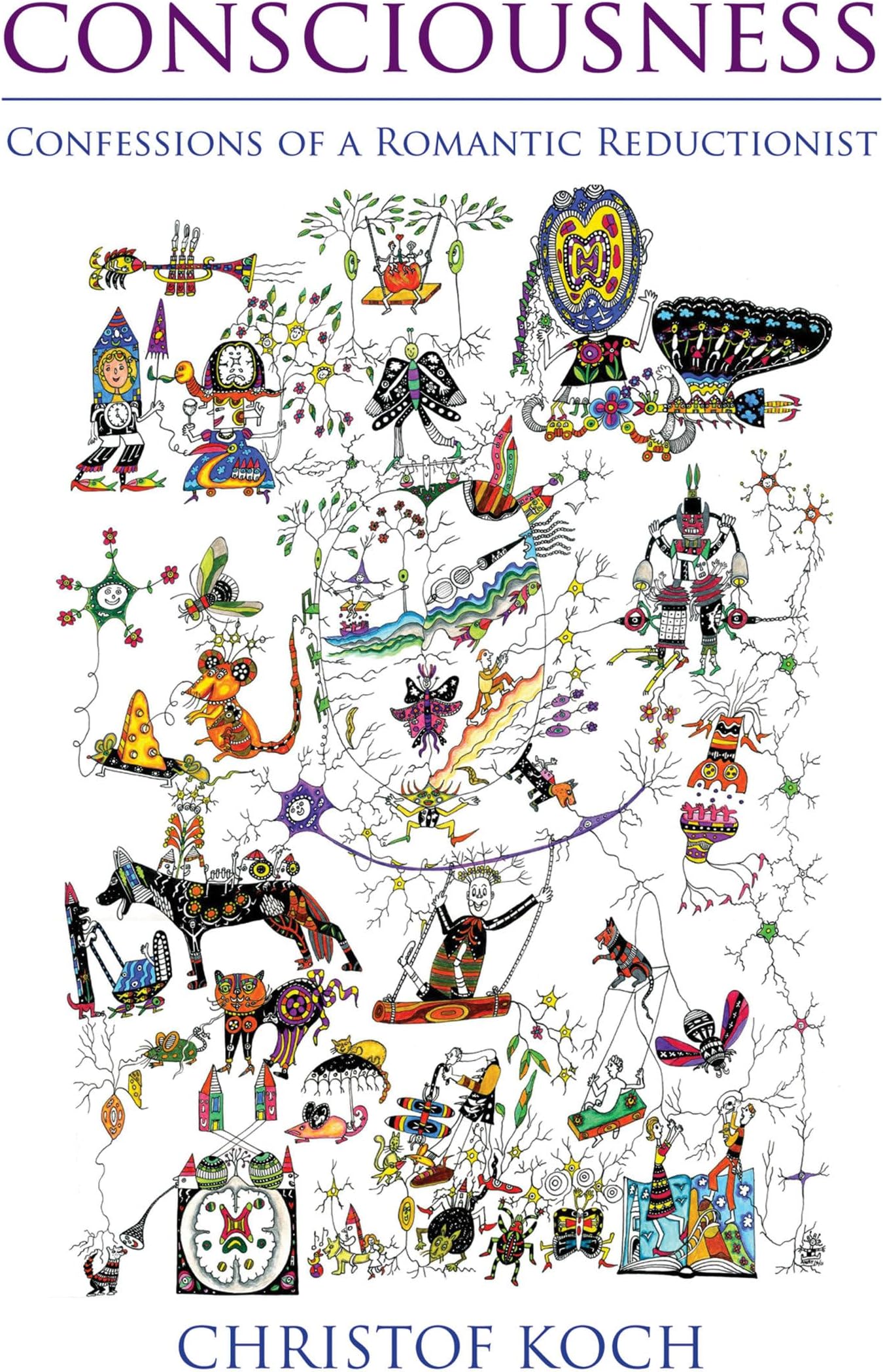 Consciousness: Confessions of a Romantic Reductionist (MIT Press)