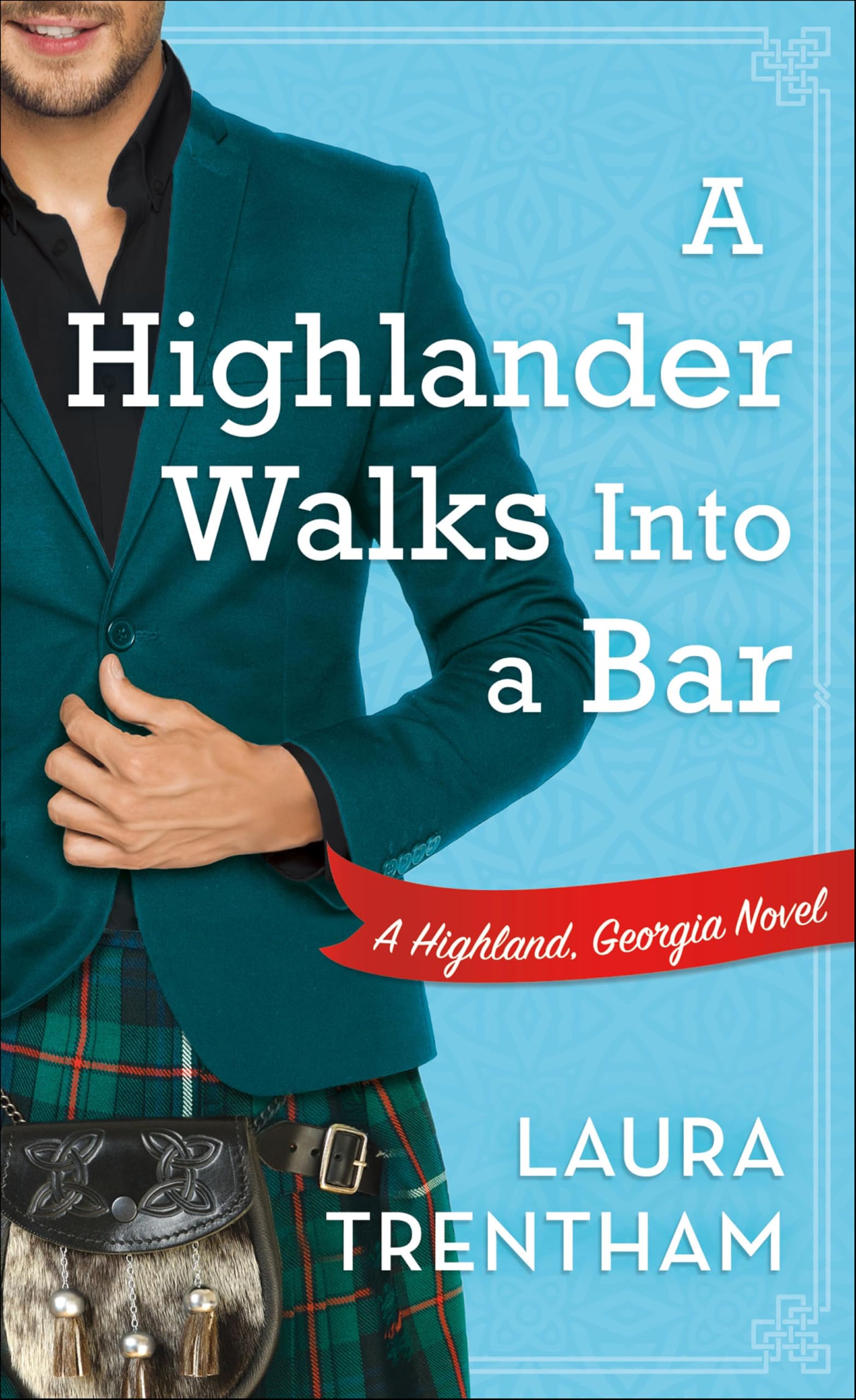 A Highlander Walks Into a Bar: A Highland, Georgia Novel (The Highland, Georgia Novels Book 1)