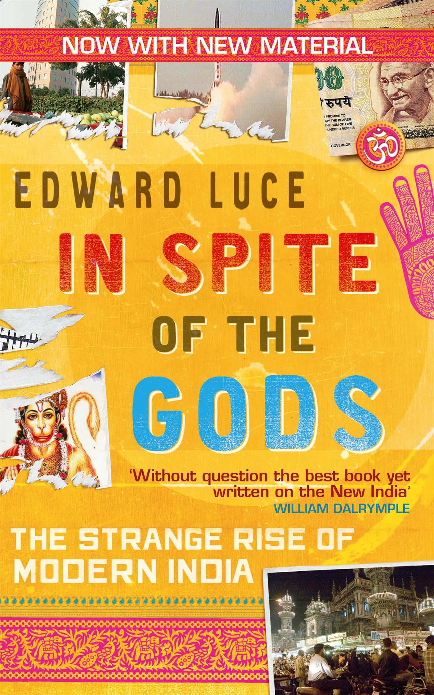 In Spite Of The Gods : The Strange Rise of Modern India