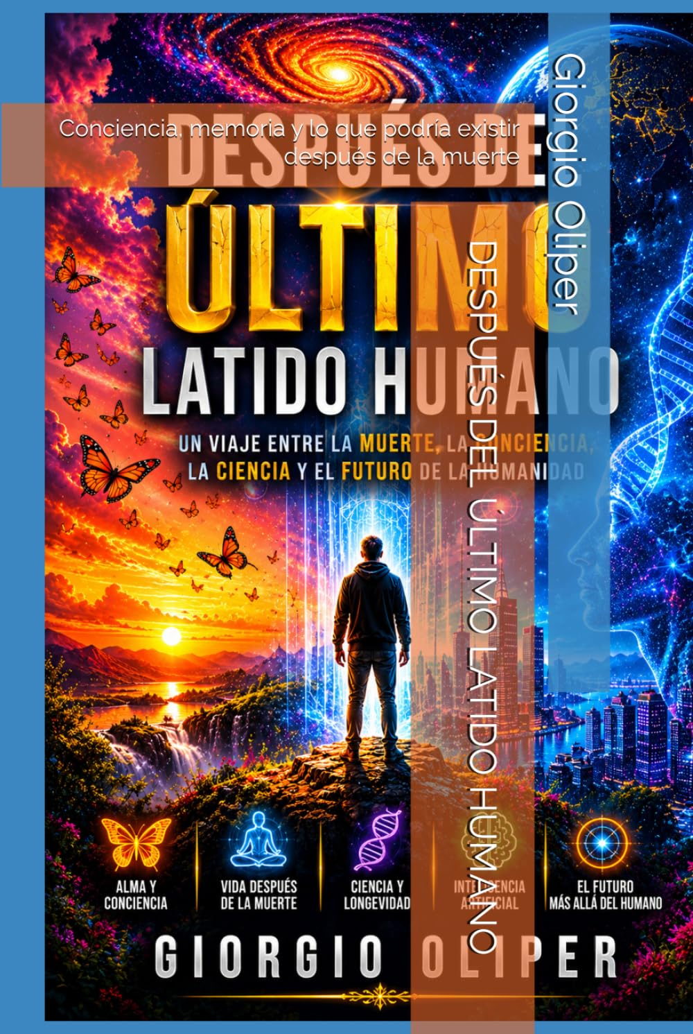 DESPUÉS DEL ÚLTIMO LATIDO HUMANO: Conciencia, memoria y lo que podría existir después de la muerte