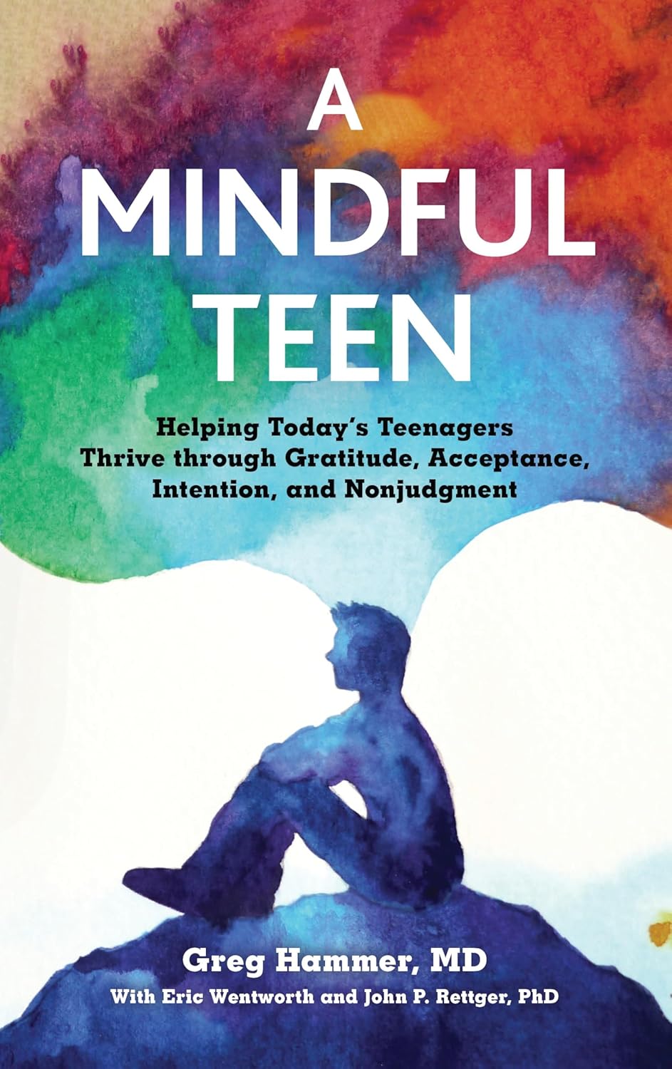A Mindful Teen: Helping Today's Teenagers Thrive through Gratitude, Acceptance, Intention, and Nonjudgment      Hardcover – September 4, 2025