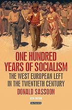 One Hundred Years of Socialism: The West European Left in the Twentieth Century