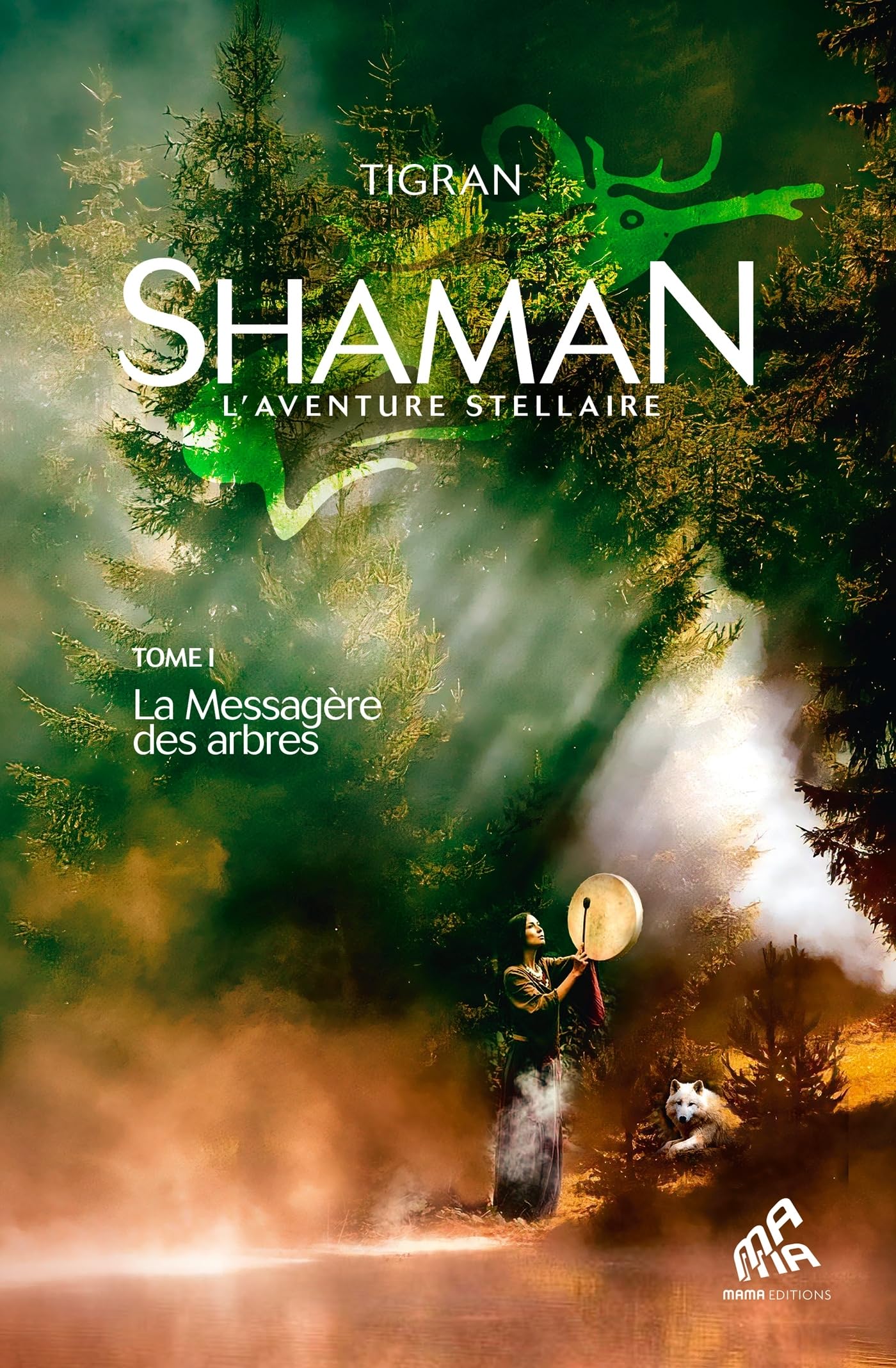 Shaman, L'Aventure stellaire : Tome 1, La Messagère des arbres: La Messagère des arbres