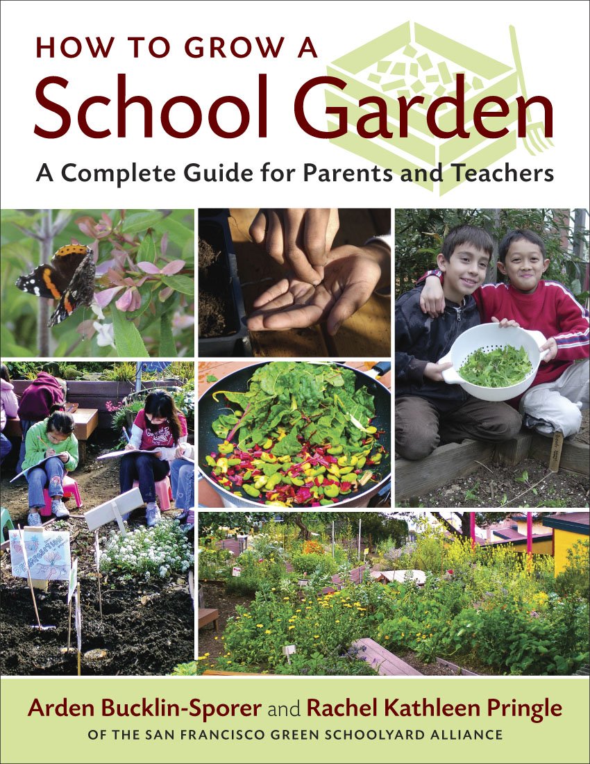 How to Grow a School Garden: A Complete Guide for Parents and Teachers Paperback – June 30, 2010