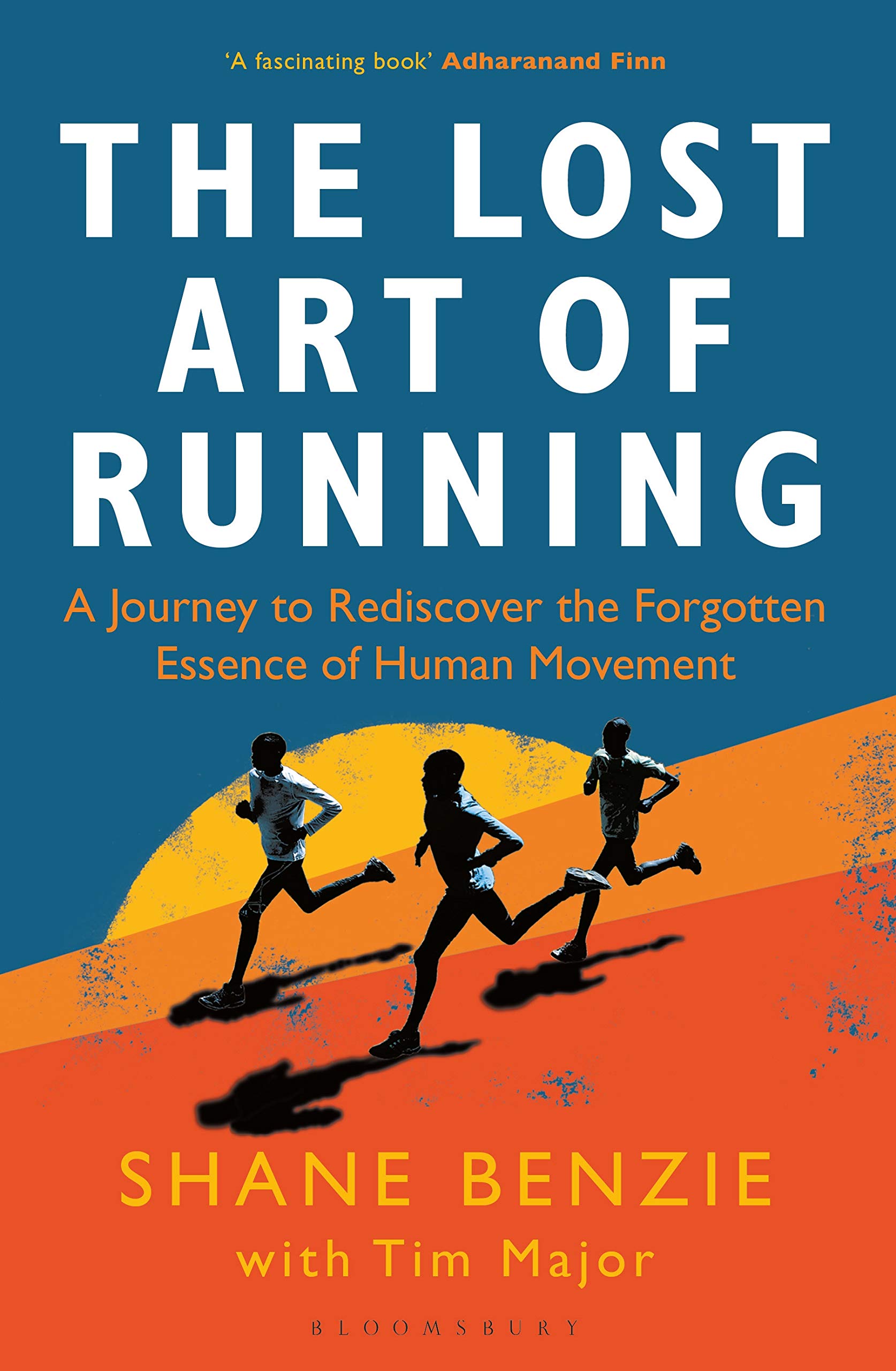 The Lost Art of Running: A Journey to Rediscover the Forgotten Essence of Human Movement