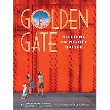 Golden Gate Building the Mighty Bridge