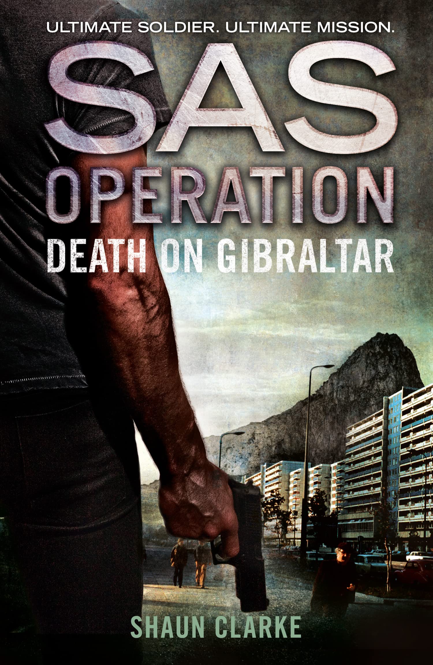 Death on Gibraltar: A Gripping SAS Spy Thriller Set in the Heart of the IRA Conflict (SAS Operation)