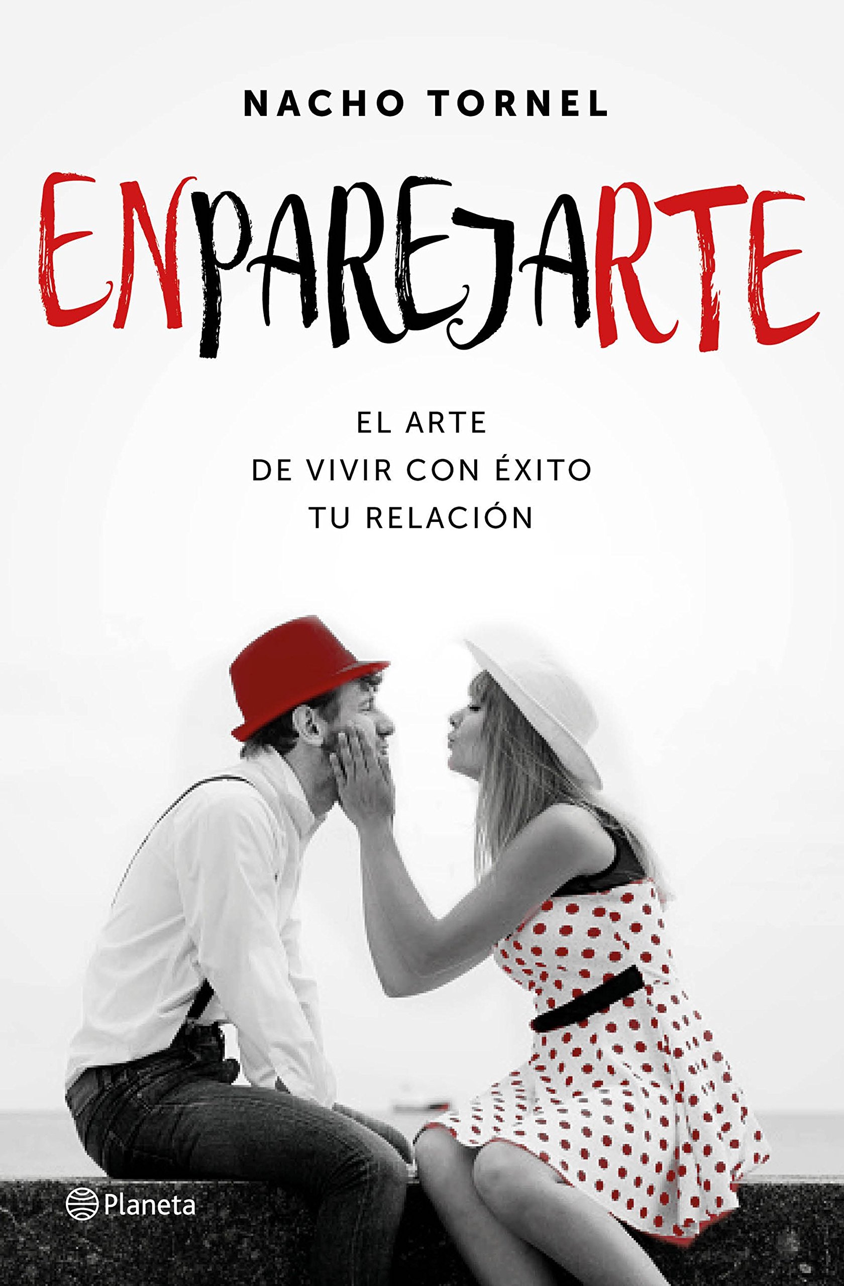 Enparejarte: El arte de vivir con éxito tu relación (Planeta Testimonio)