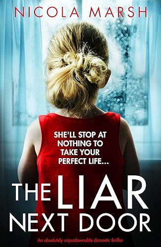 The Liar Next Door An absolutely unputdownable domestic thriller