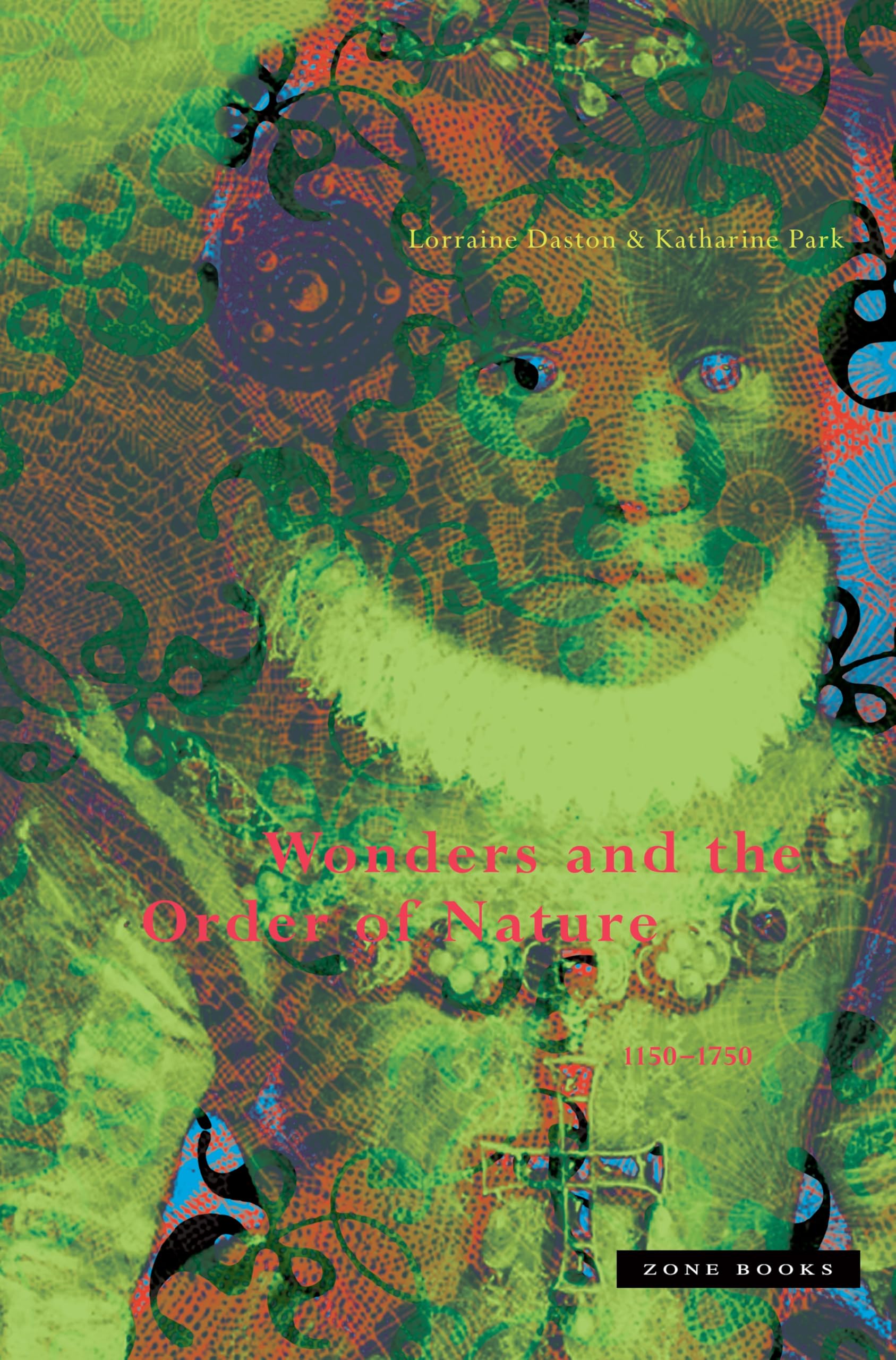 Wonders and the Order of Nature 1150–1750 (English Edition)