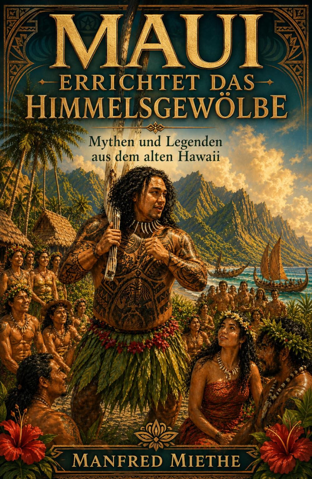 Maui errichtet das Himmelsgewölbe: Mythen und Legenden aus dem alten Hawaii