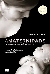 A maternidade e o encontro com a própria sombra