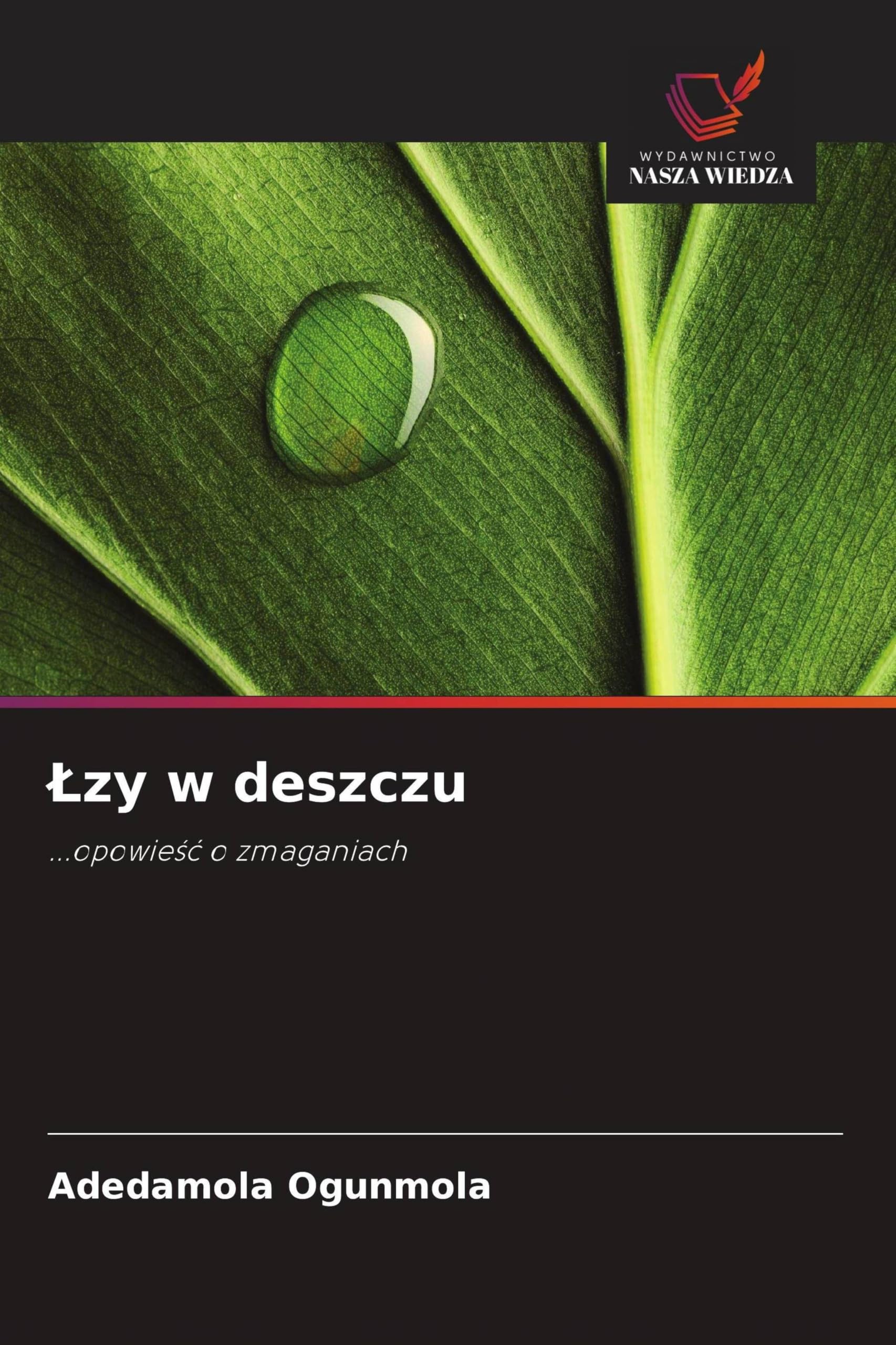 ¿zy w deszczu: ...opowie¿¿ o zmaganiach