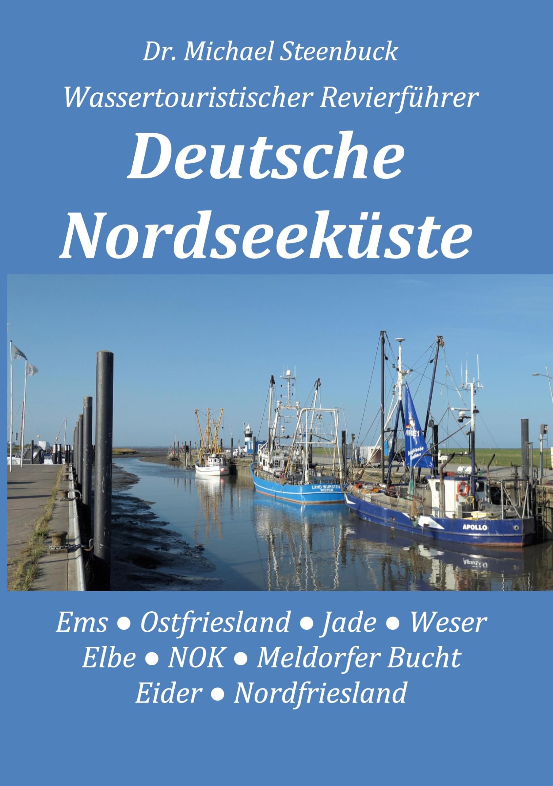 Deutsche Nordseeküste: Wassertouristischer Revierführer