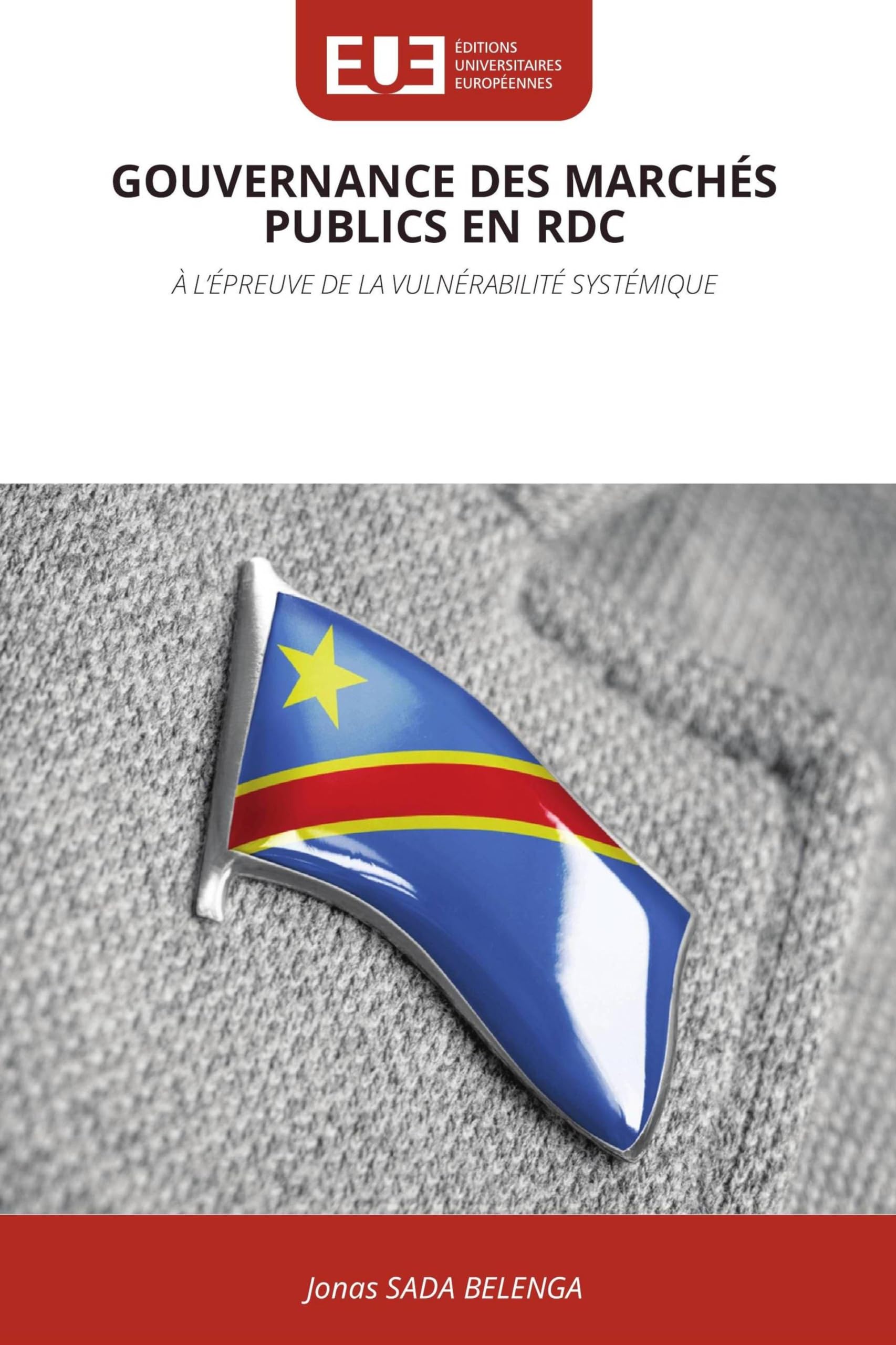 Gouvernance Des Marchés Publics En Rdc: À L'ÉPREUVE DE LA VULNÉRABILITÉ SYSTÉMIQUE