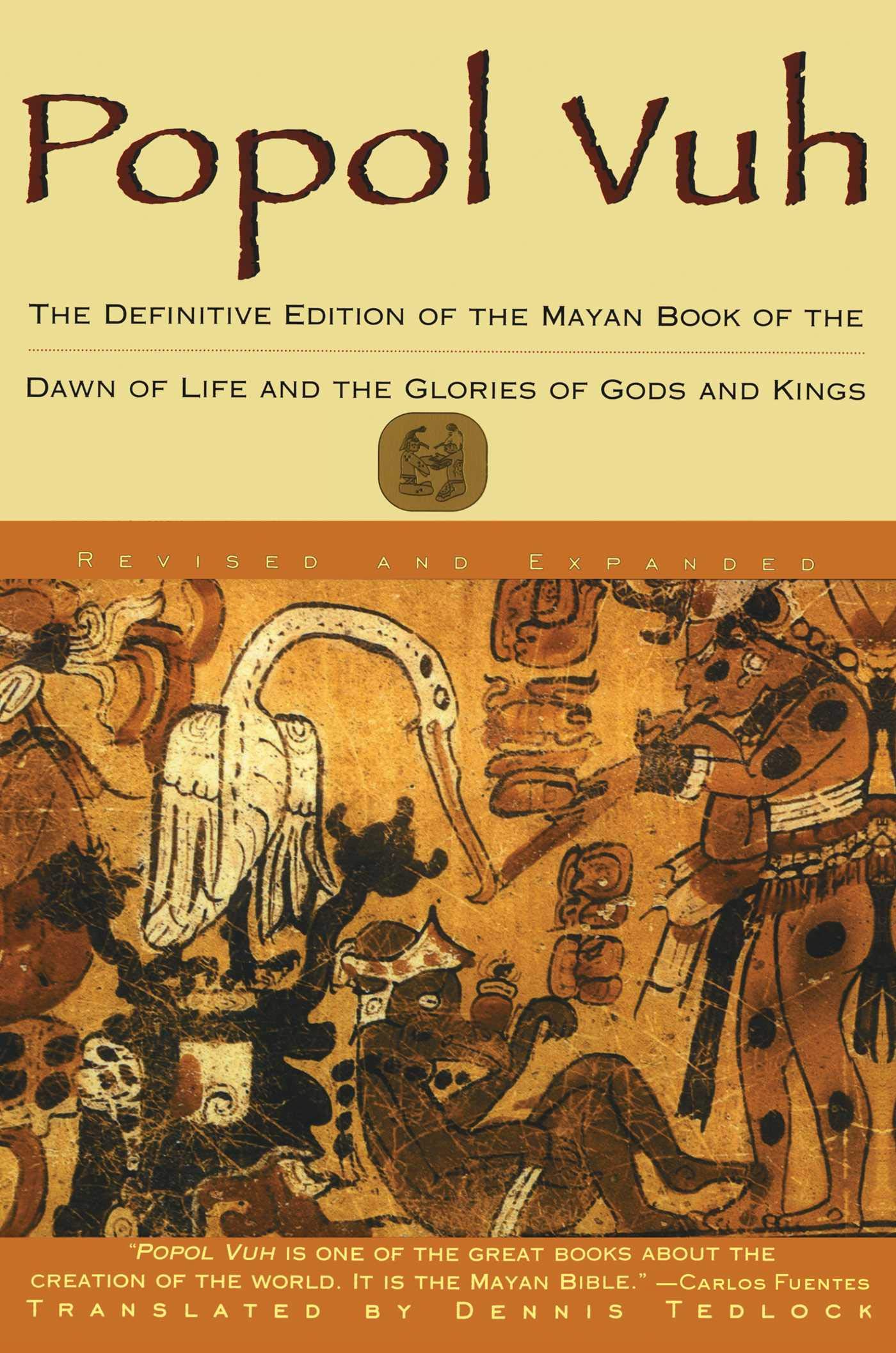 Popol Vuh: The Definitive Edition of The Mayan Book of The Dawn of Life and The Glories of Gods and Kings