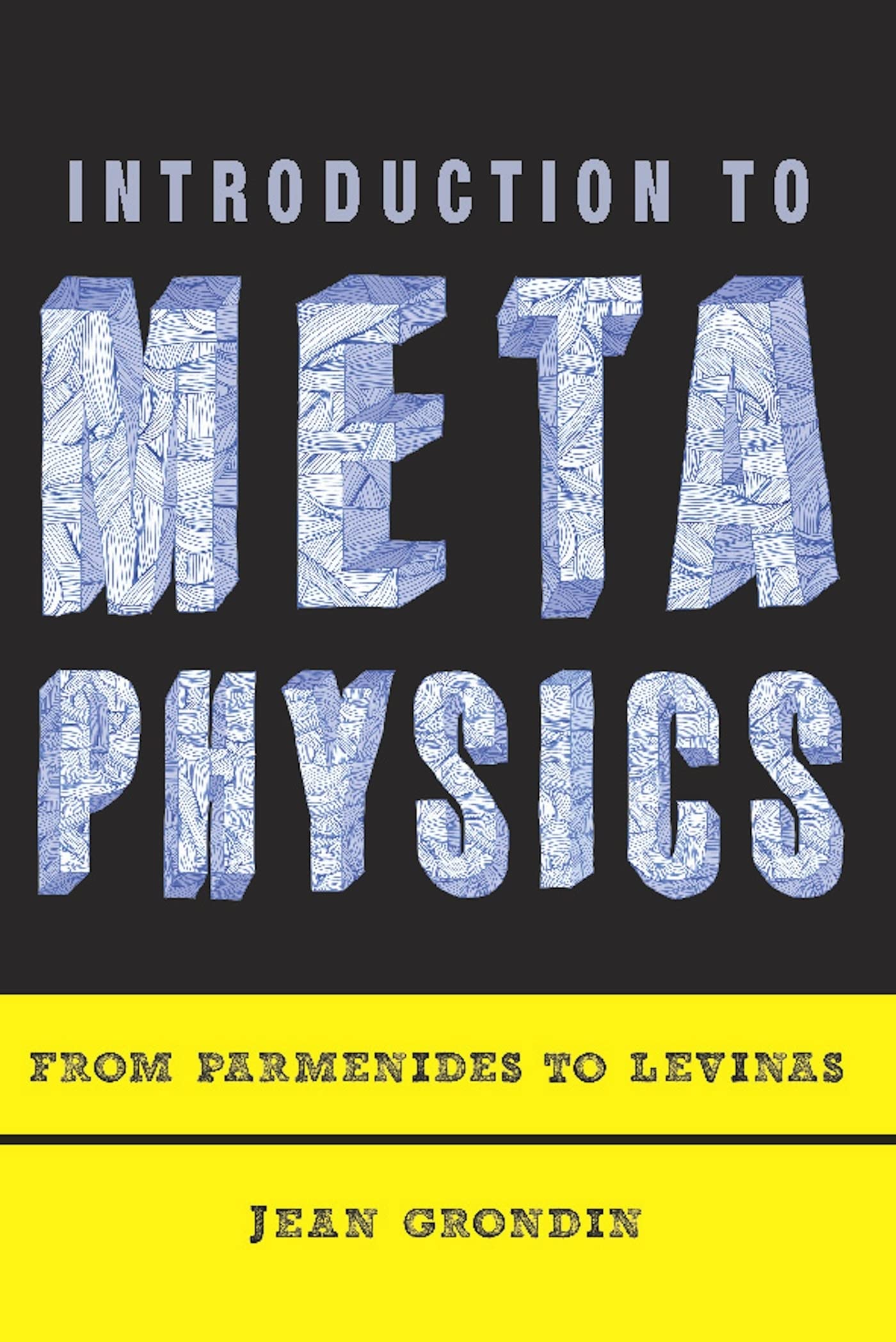 Introduction to Metaphysics: From Parmenides to Levinas by Jean Grondin...