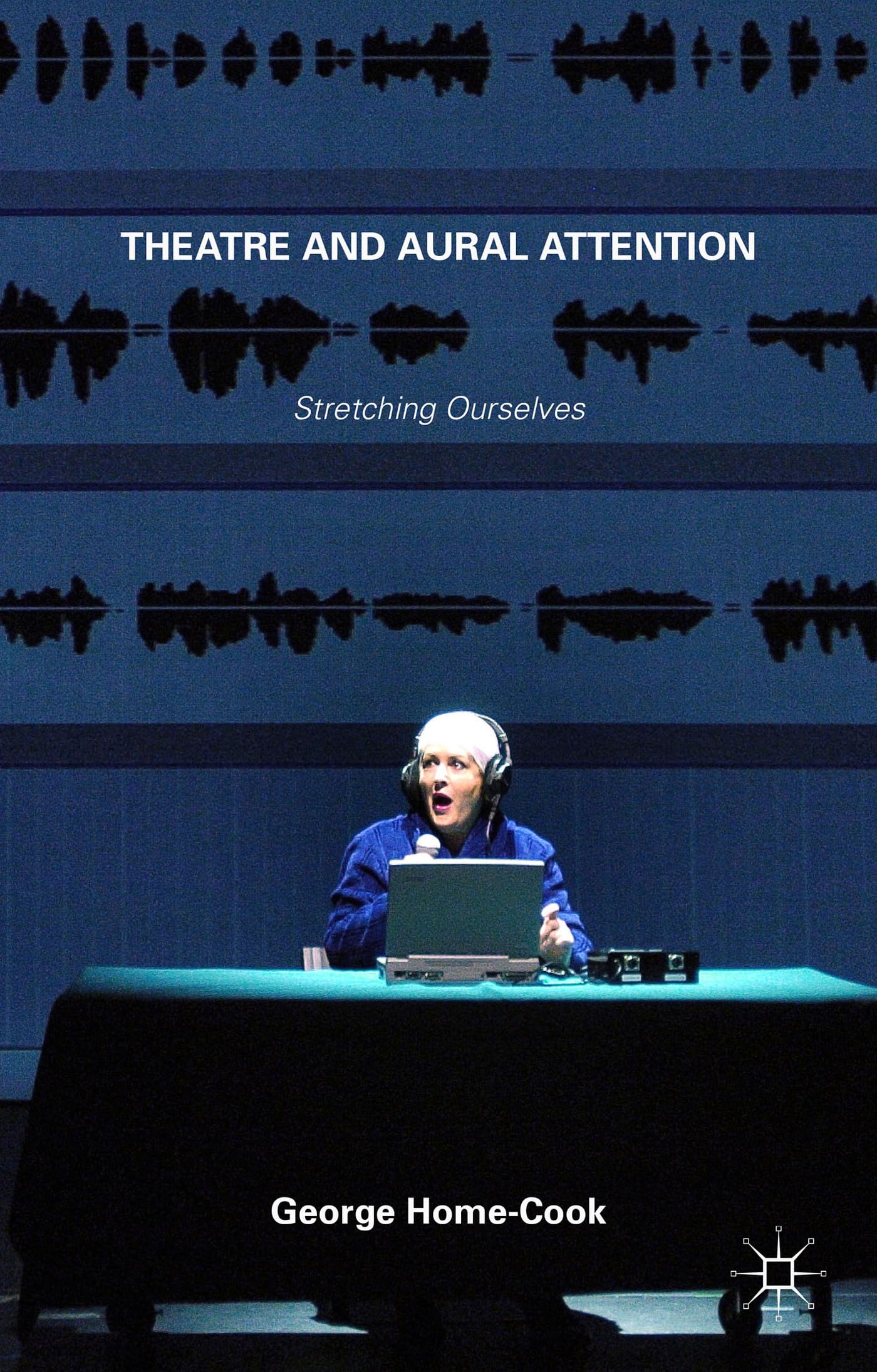 Theatre and Aural Attention Concept de l'attention auriculaire