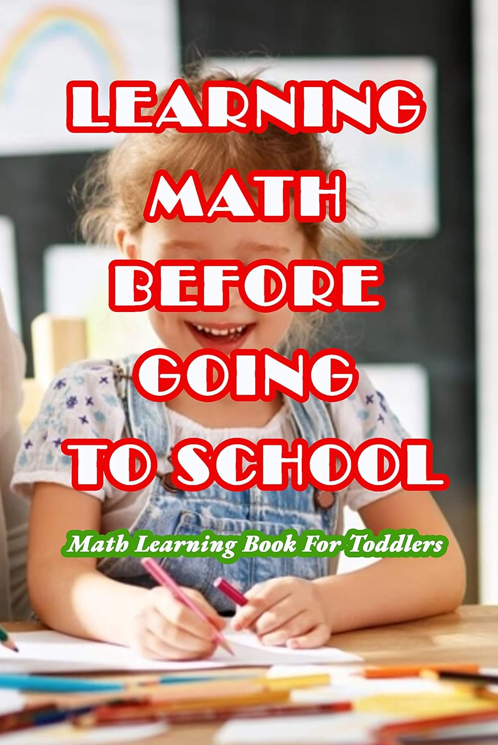 Learning Math Before Going To School: Math Learning Book For Toddlers ...