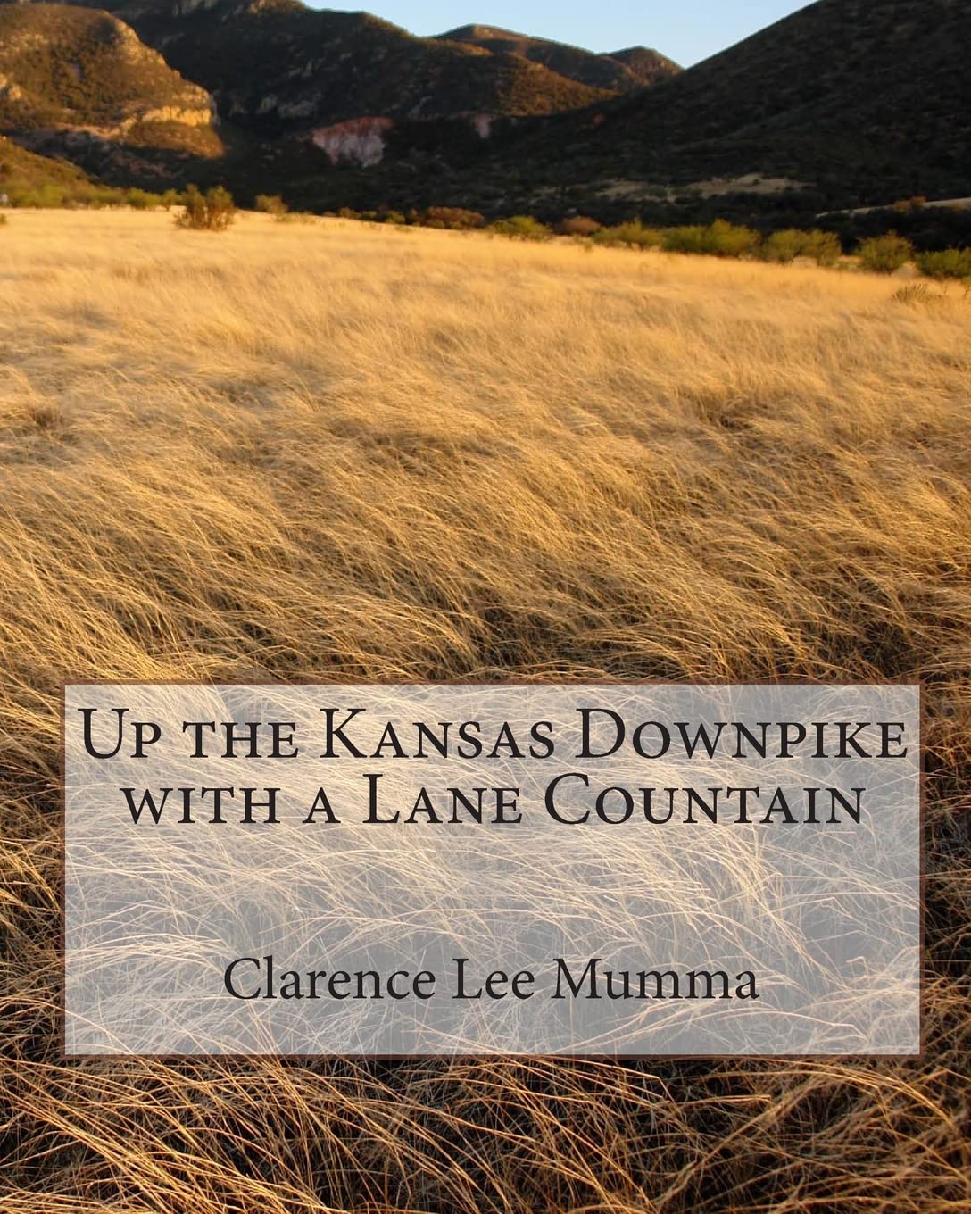 Up the Kansas Downpike with a Lane Countain: Volume 1