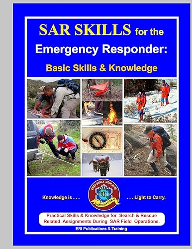 SAR Skills for the Emergency Responder:: Basic Skills &amp; Knowledge