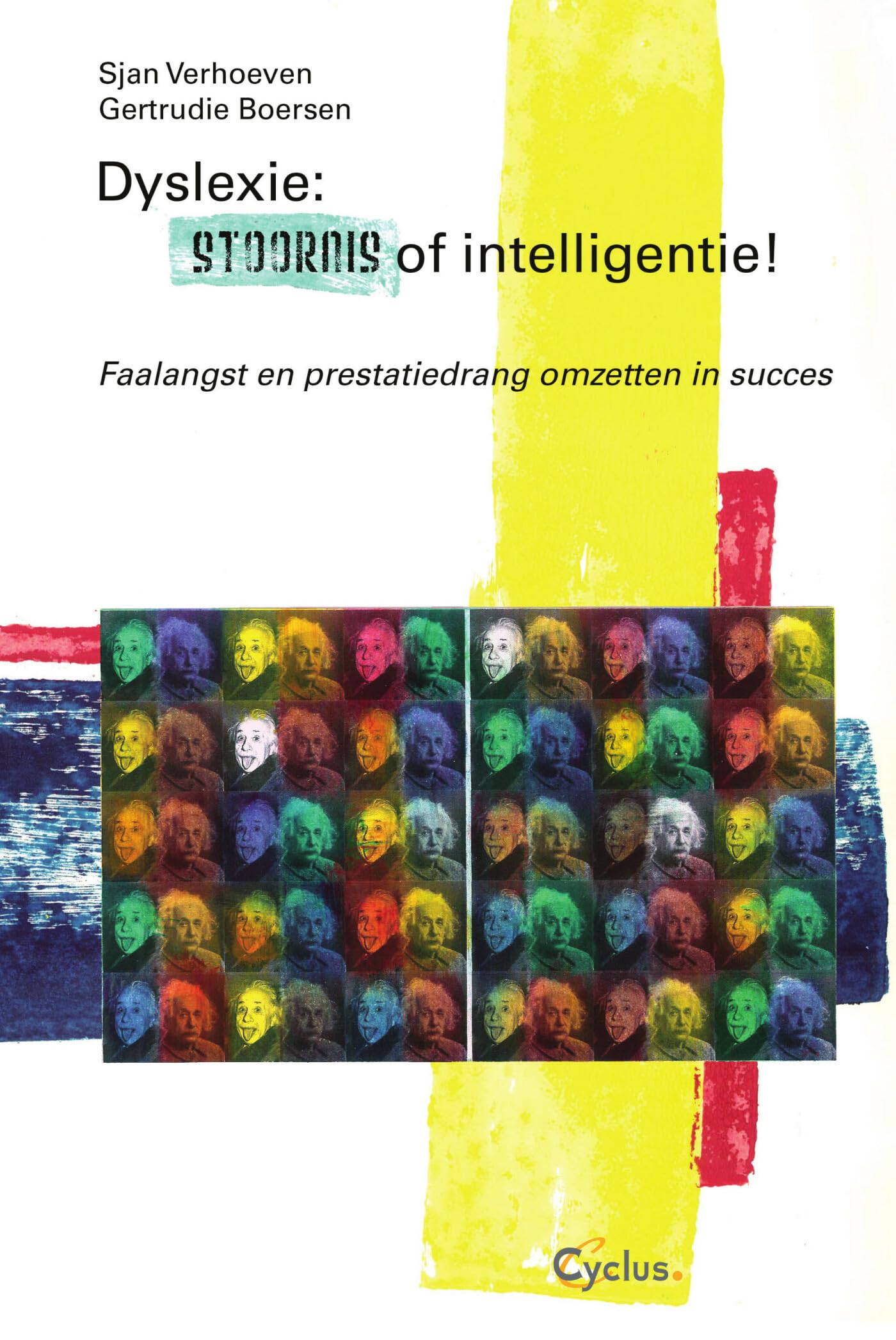 Dyslexie: stoornis of intelligentie: Faalangst en prestatiedrang omzetten in succes