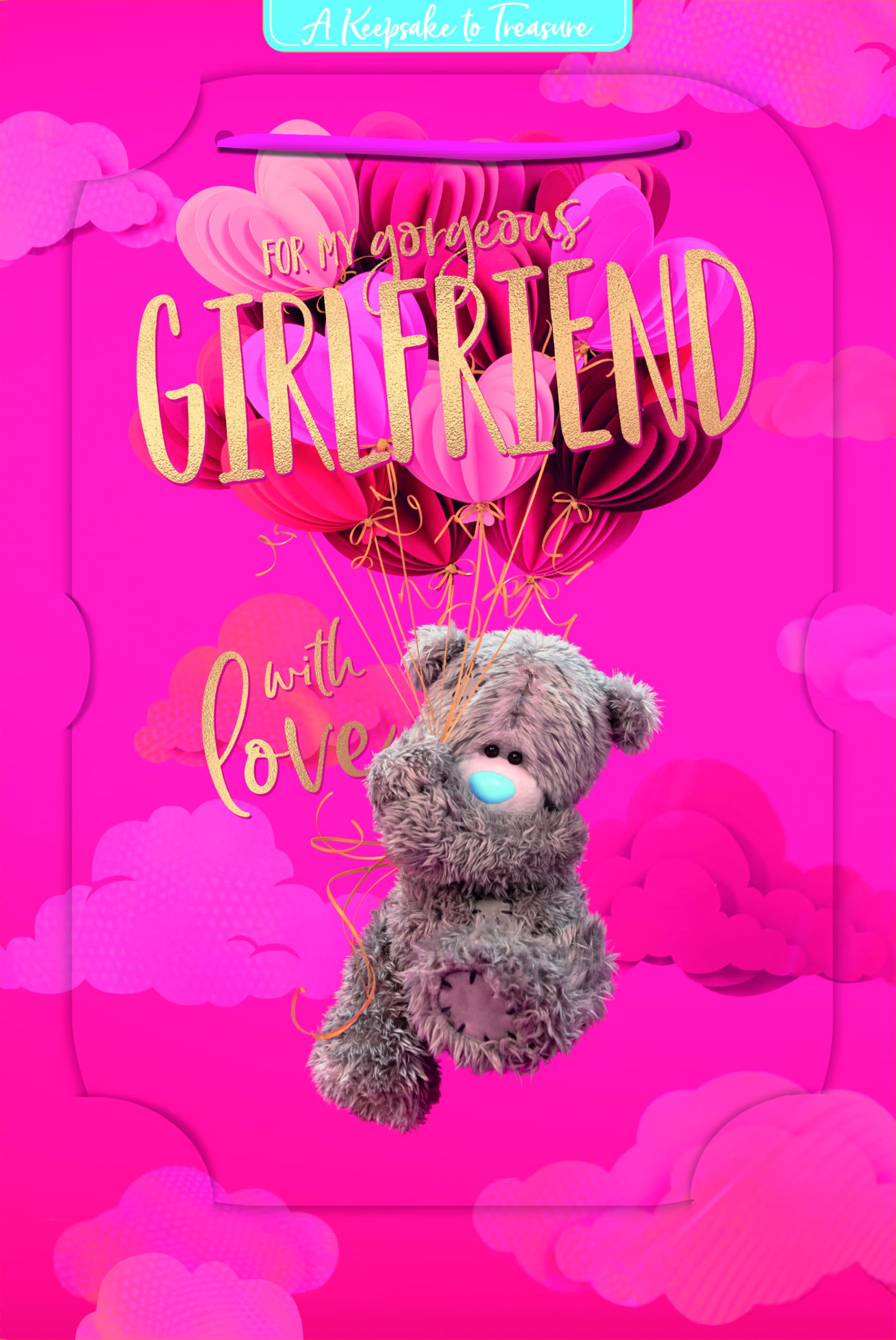 Me to You Tatty Teddy Cute 3D Photo Finish Keepsake Birthday Card For My Gorgeous Girlfriend 6x9ins - Official Collection