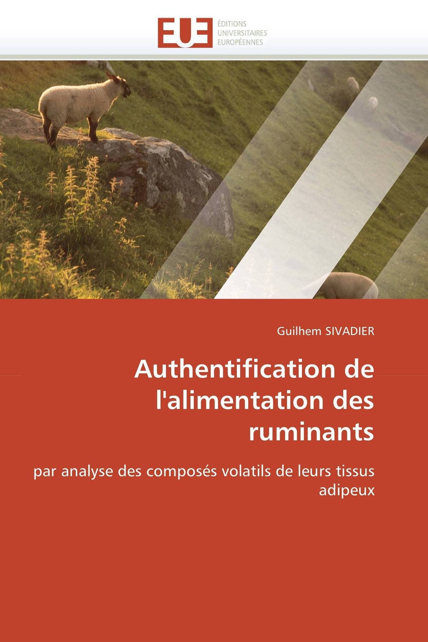 Authentification de l'alimentation des ruminants: par analyse des composés volatils de leurs tissus adipeux (Omn.Univ.Europ.)