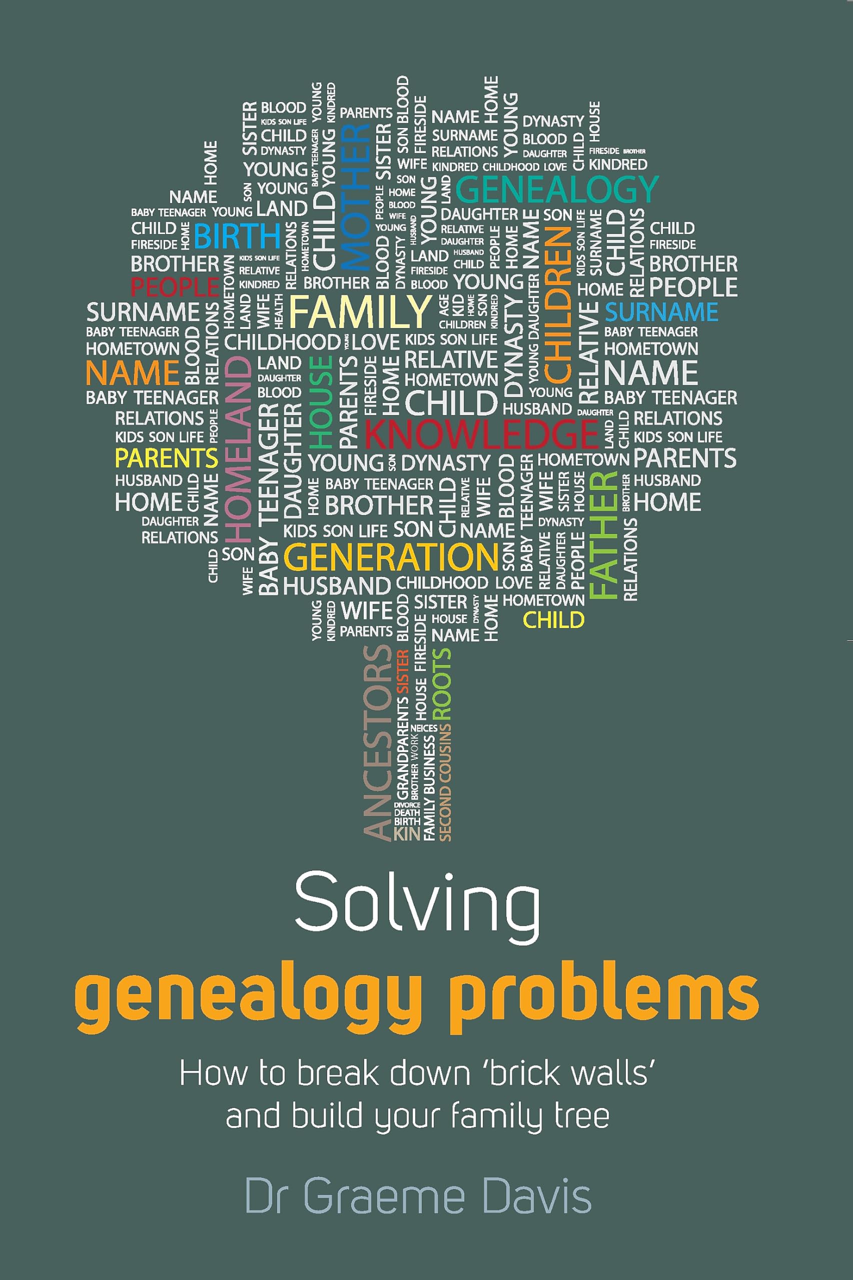 Solving Genealogy Problems: How to Break Down 'brick walls' and Build Your Family Tree