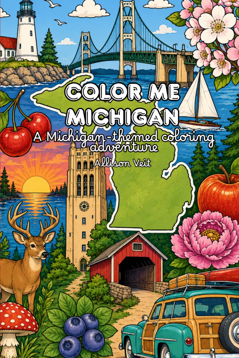 Color Me Michigan: A Michigan-Themed Coloring Adventure: Michigan Landmarks, Food, Sports & Great Lakes Coloring Book for All Ages