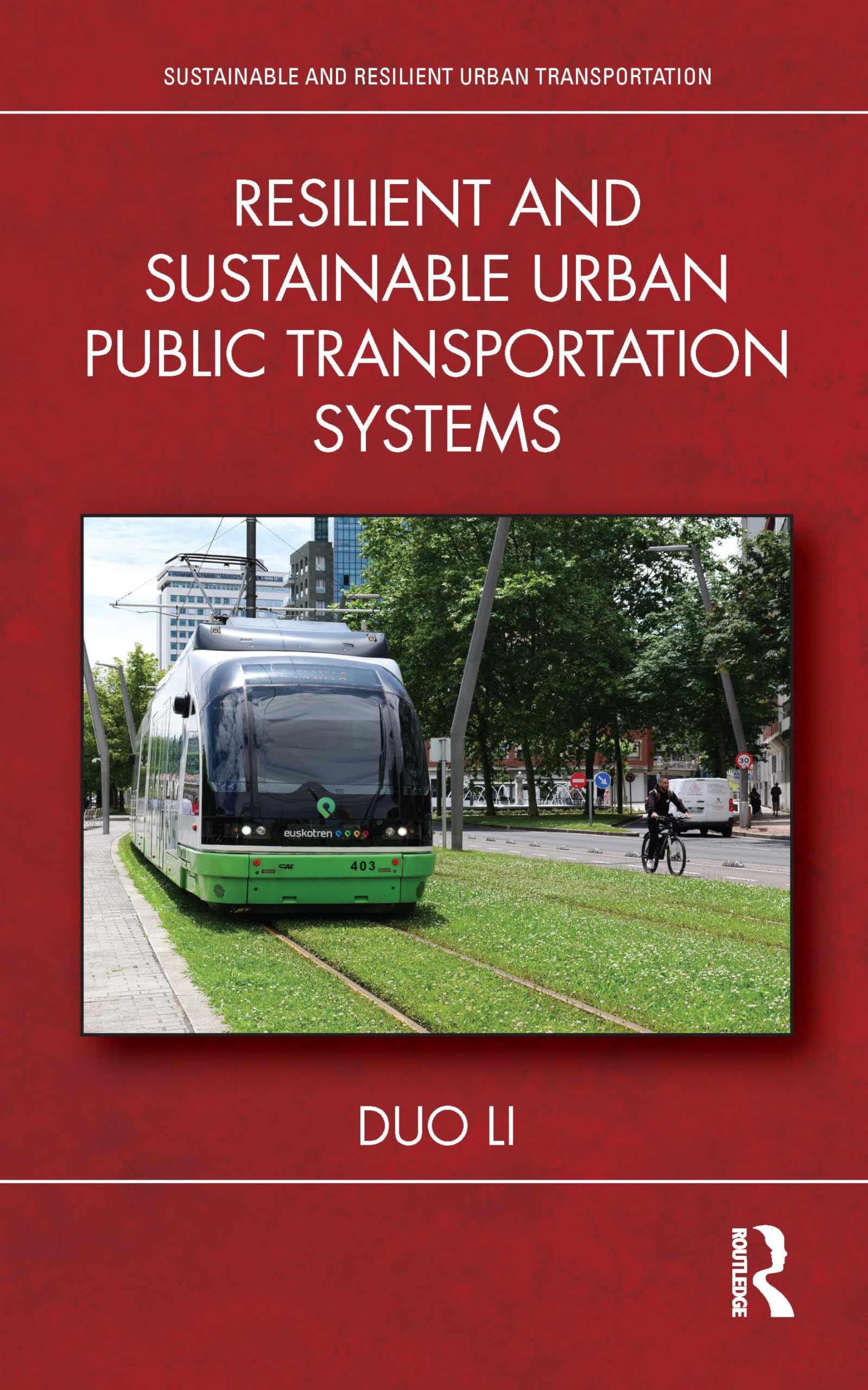 Resilient and Sustainable Urban Public Transportation Systems (Sustainable and Resilient Urban Transportation)
