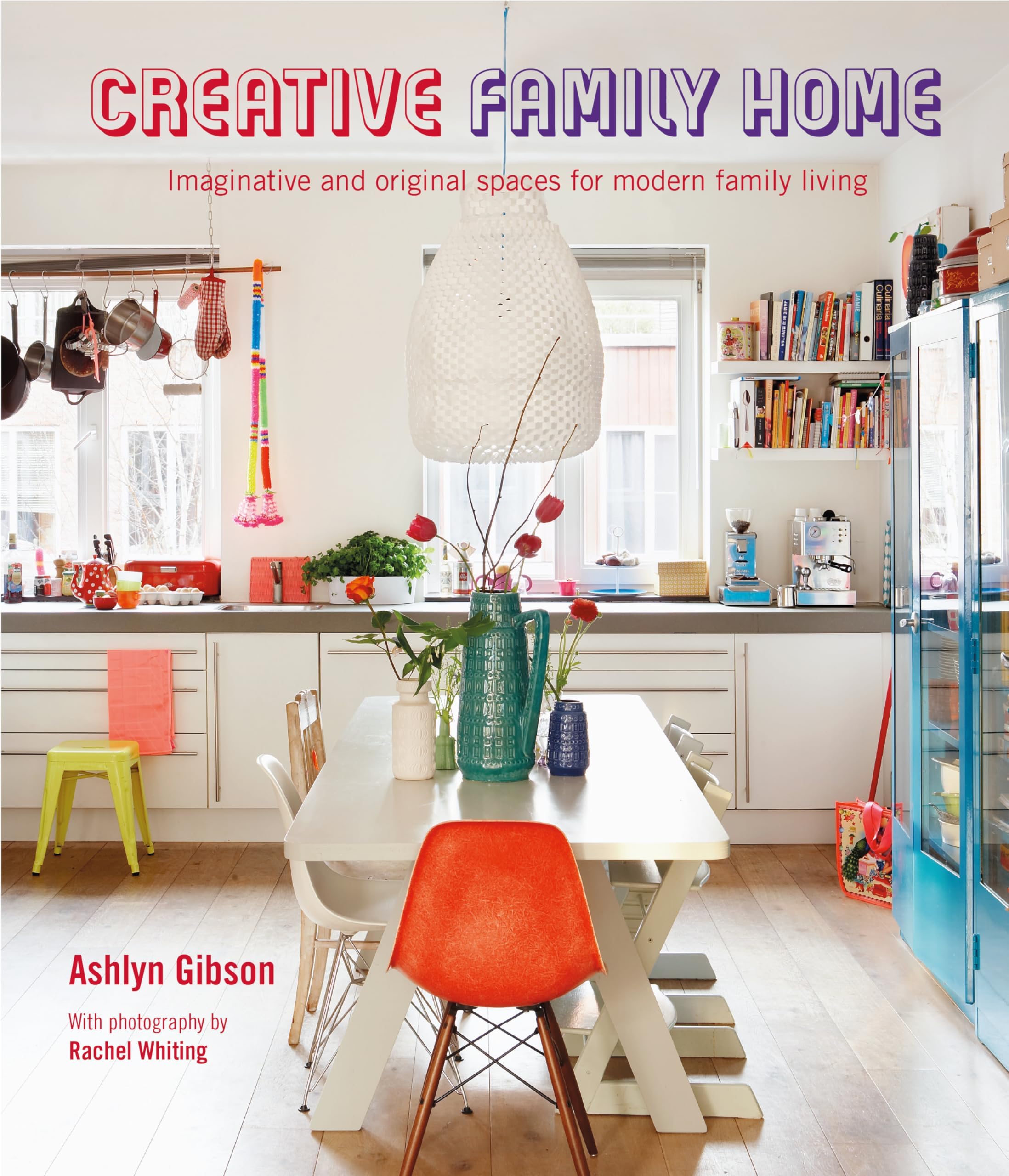 Creative Family Home: Imaginative and original spaces for modern living Hardcover โ 14 Mar. 2023