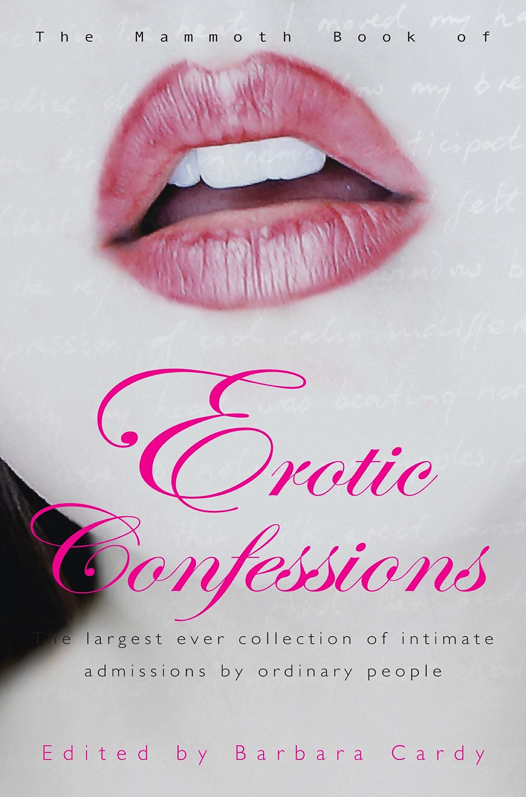 The Mammoth Book of Erotic Confessions: The largest ever collection of intimate admissions by ordinary people (Mammoth Books 205)