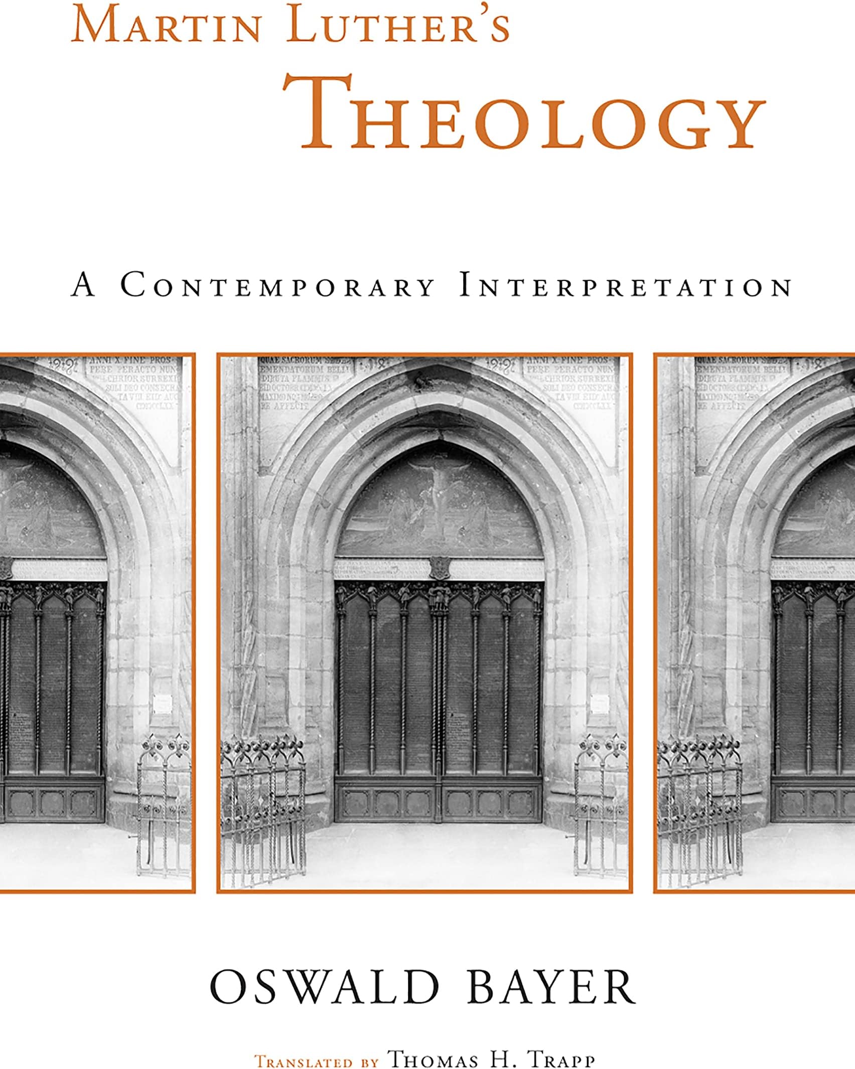 Martin Luther's Theology: A Contemporary Interpretation