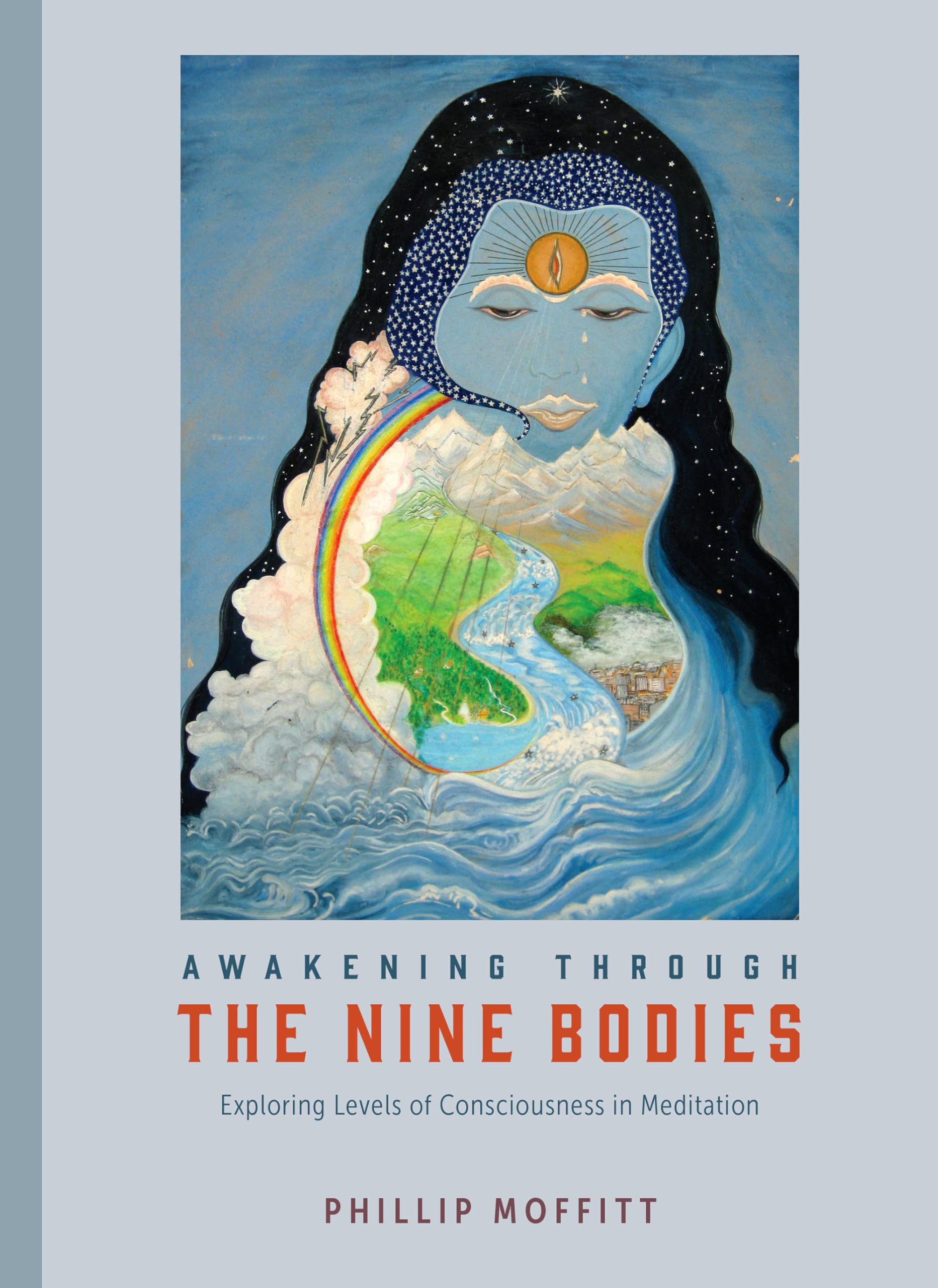 Awakening Through the Nine Bodies: Explorations in Consciousness for Yoga and Mindfulness Meditation Practitioners