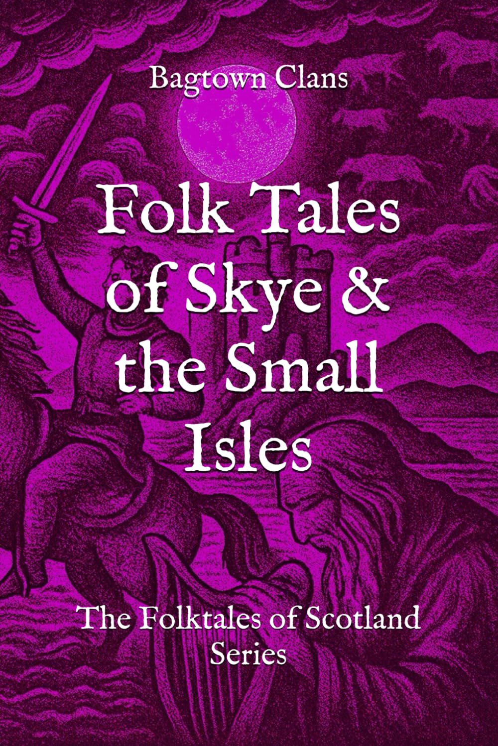 Folk Tales of Skye & the Small Isles: The Folktales of Scotland Series