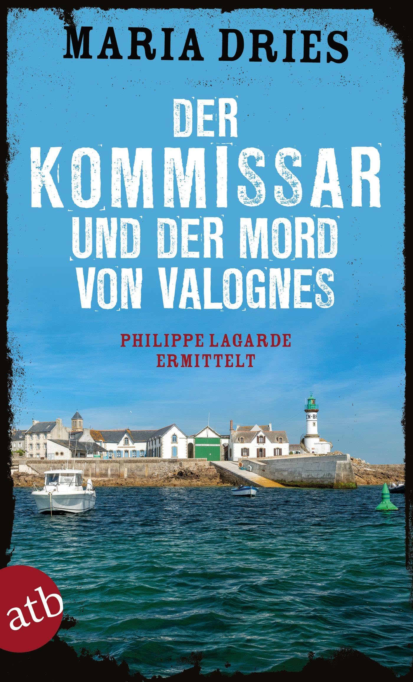 Der Kommissar und der Mord von Valognes: Philippe Lagarde ermittelt
